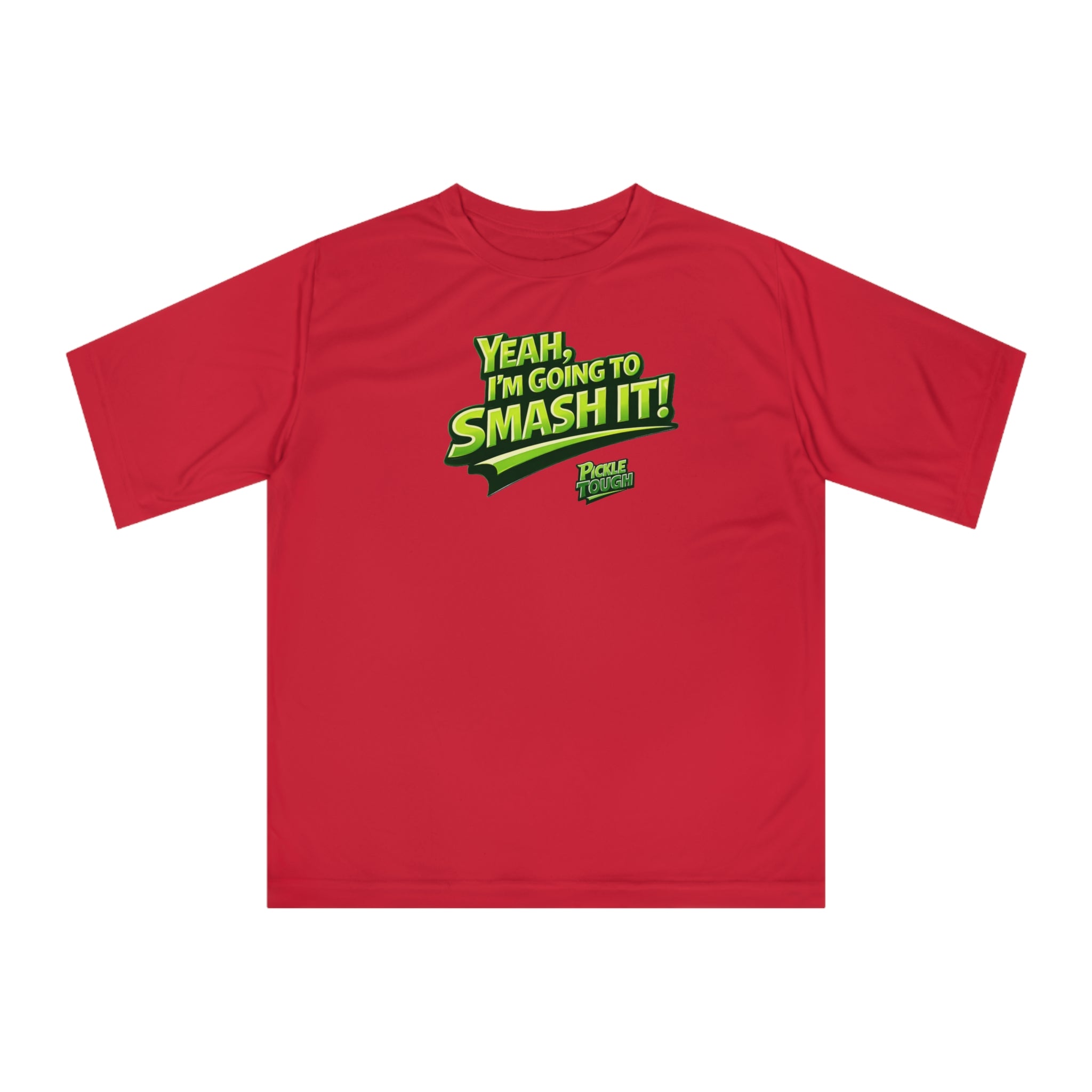 "Yeah, I'm Going to SMASH IT!" Pickleball T-shirt - Unisex - Performance