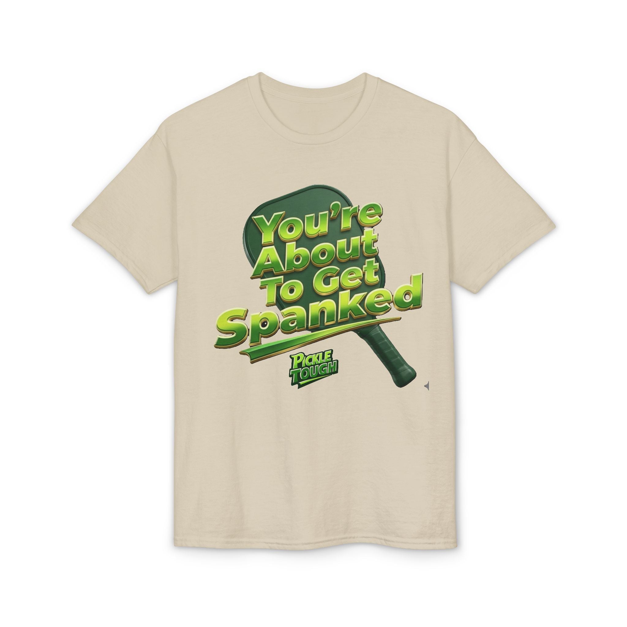 "You're About To Get Spanked" Pickleball T-Shirt — Unisex DryBlend® T-Shirt