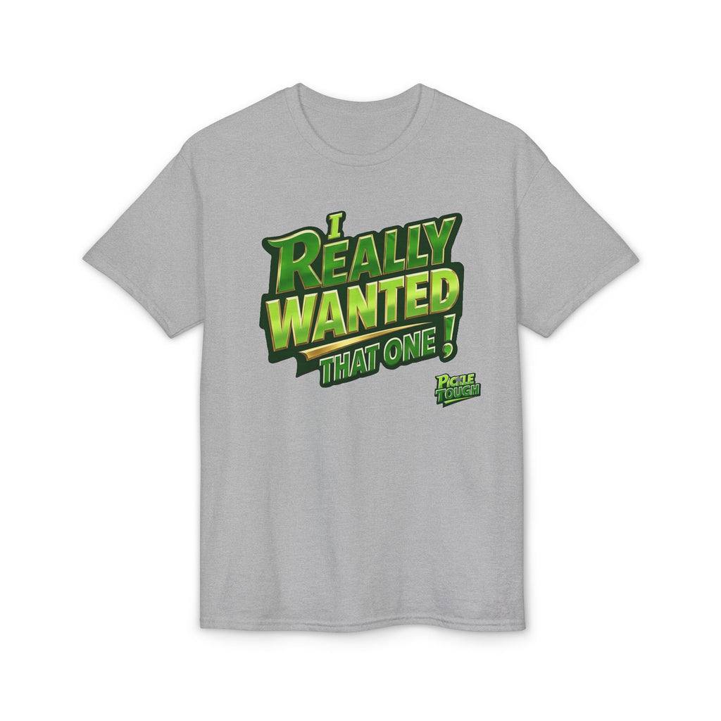 "I Really Wanted That One" Pickleball T-Shirt — Unisex DryBlend® T-Shirt