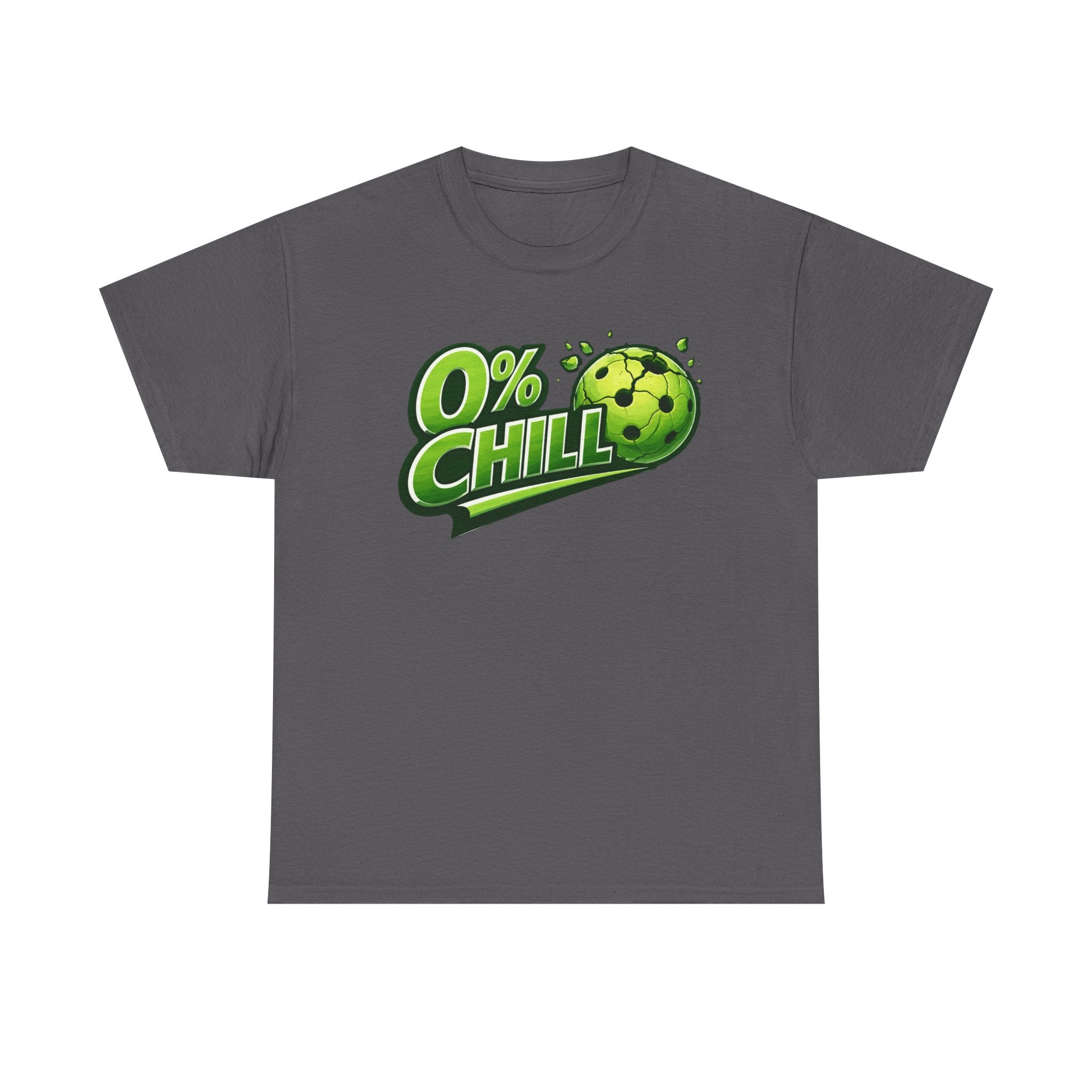 "0% Chill" Pickleball T-Shirt- 100% Cotton Two Sided T-Shirt Unisex