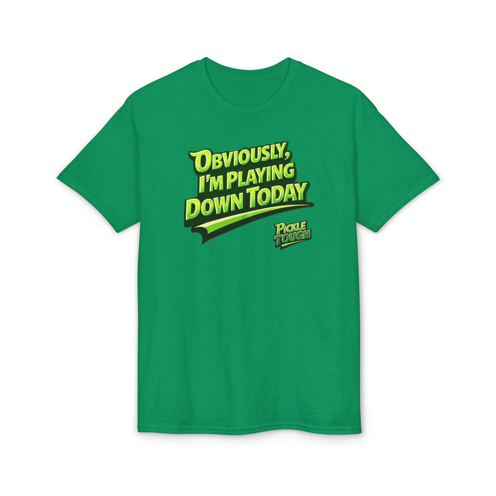 "Obviously, I'm Playing Down Today" Pickleball T-Shirt- Unisex DryBlend® T-Shirt