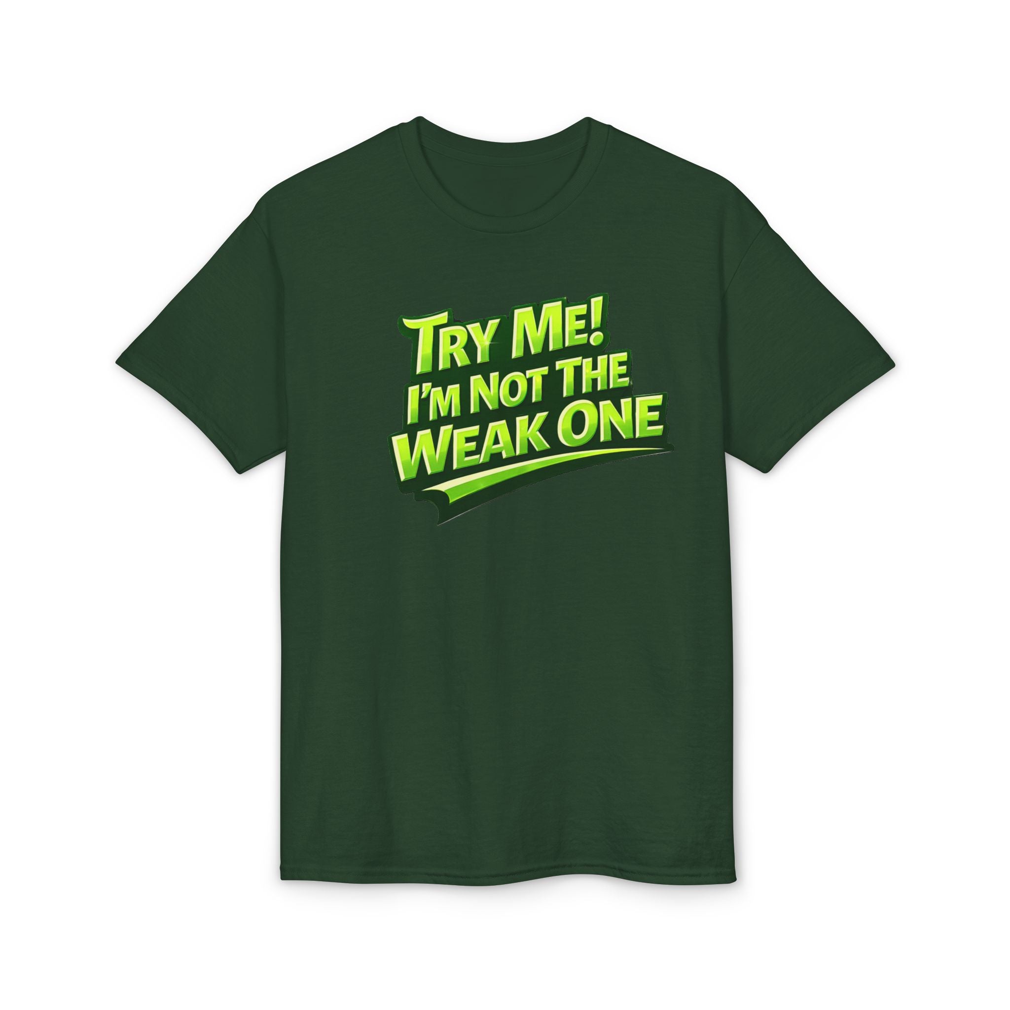 "Try Me! I'm Not The Weak One" Pickleball T-Shirt — Unisex DryBlend® Two Sided T-Shirt