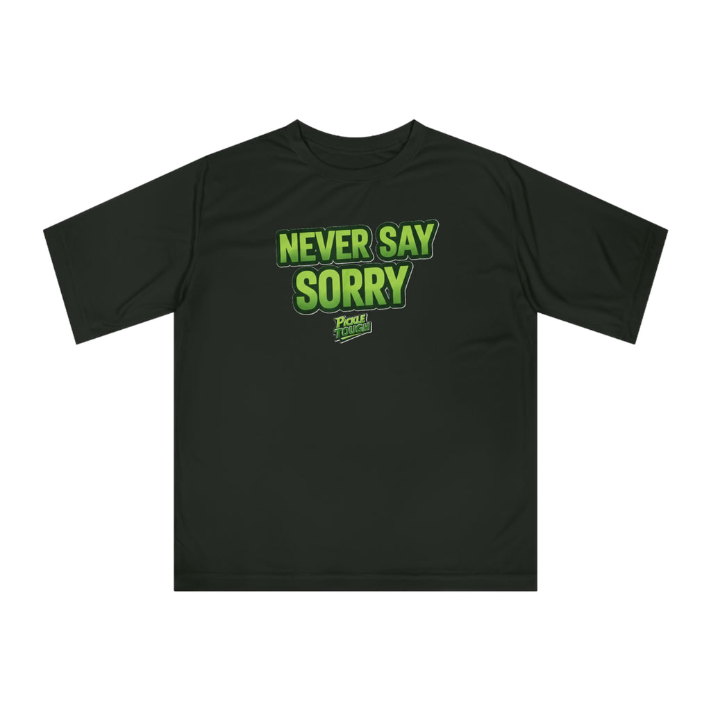 "Never Say Sorry" Pickleball  T-shirt | Unisex Performance