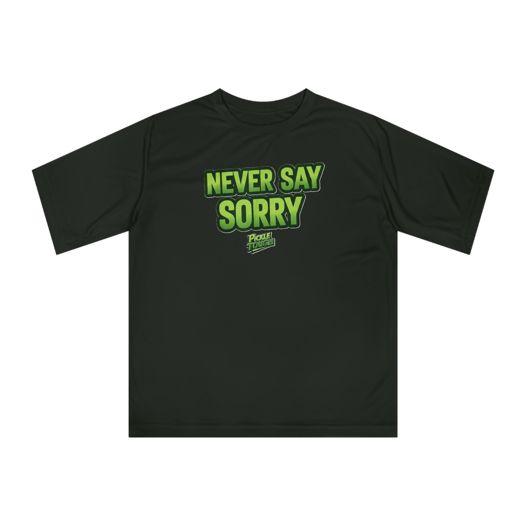 "Never Say Sorry" Pickleball  T-shirt | Unisex Performance