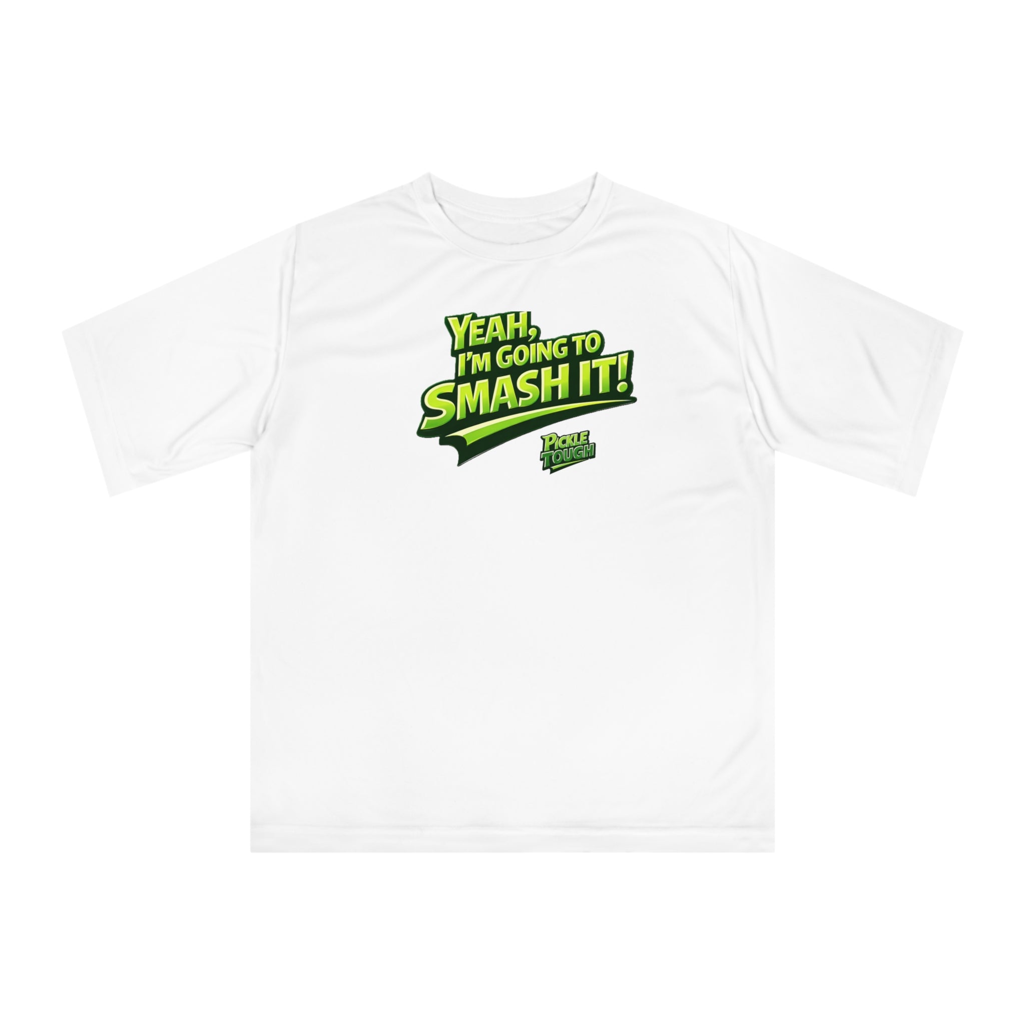 "Yeah, I'm Going to SMASH IT!" Pickleball T-shirt - Unisex - Performance