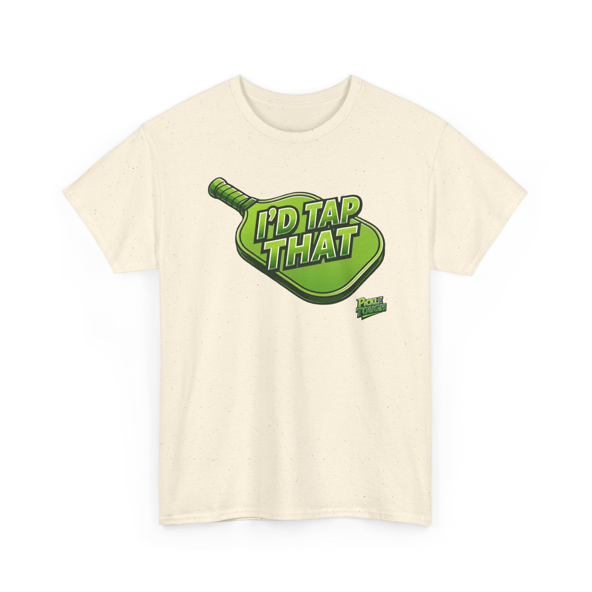 "I'd Tap That"  Pickleball T-Shirt — 100% Cotton T-Shirt Unisex
