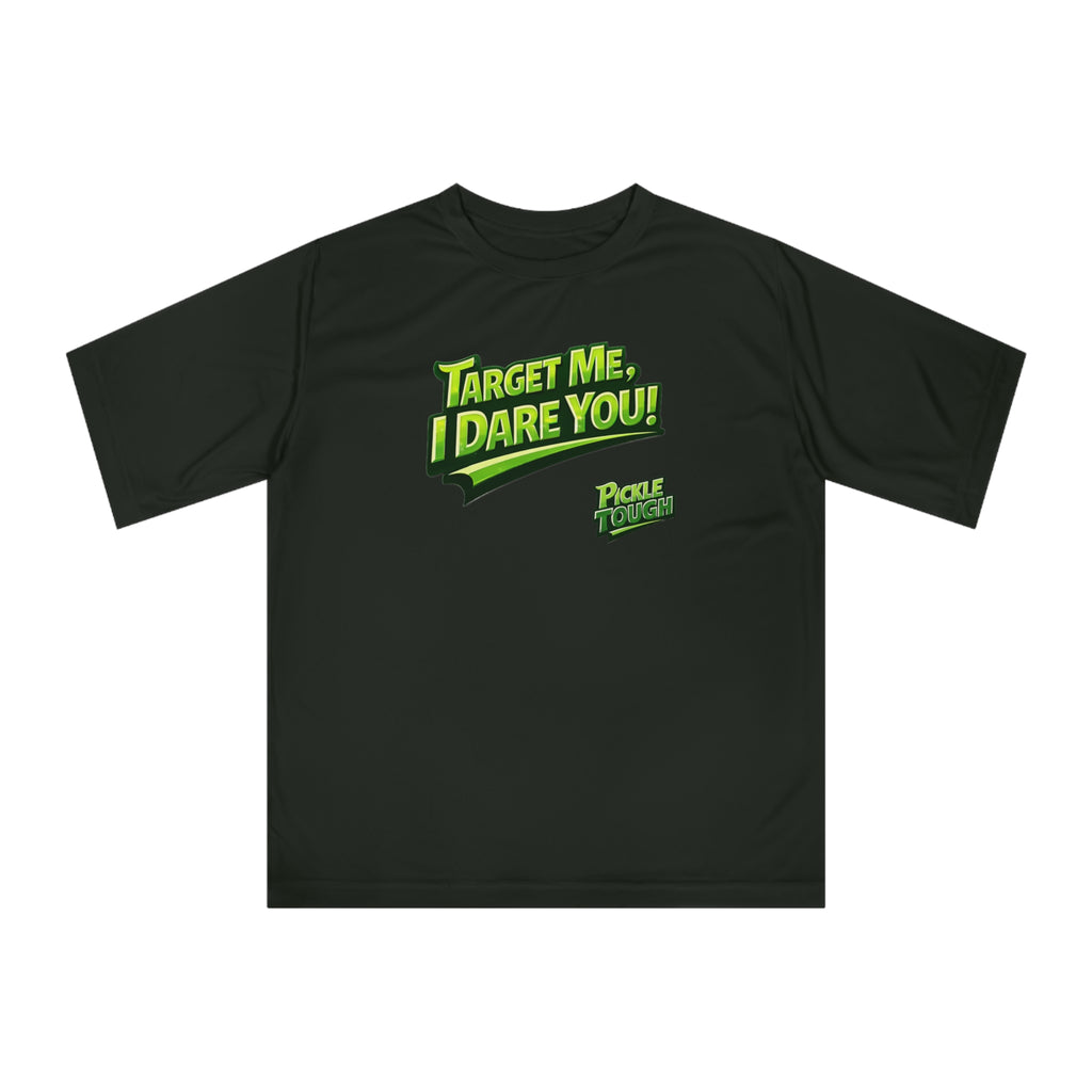 "Target Me, I Dare You!" Pickleball T-Shirt-  Performance T-Shirt Unisex