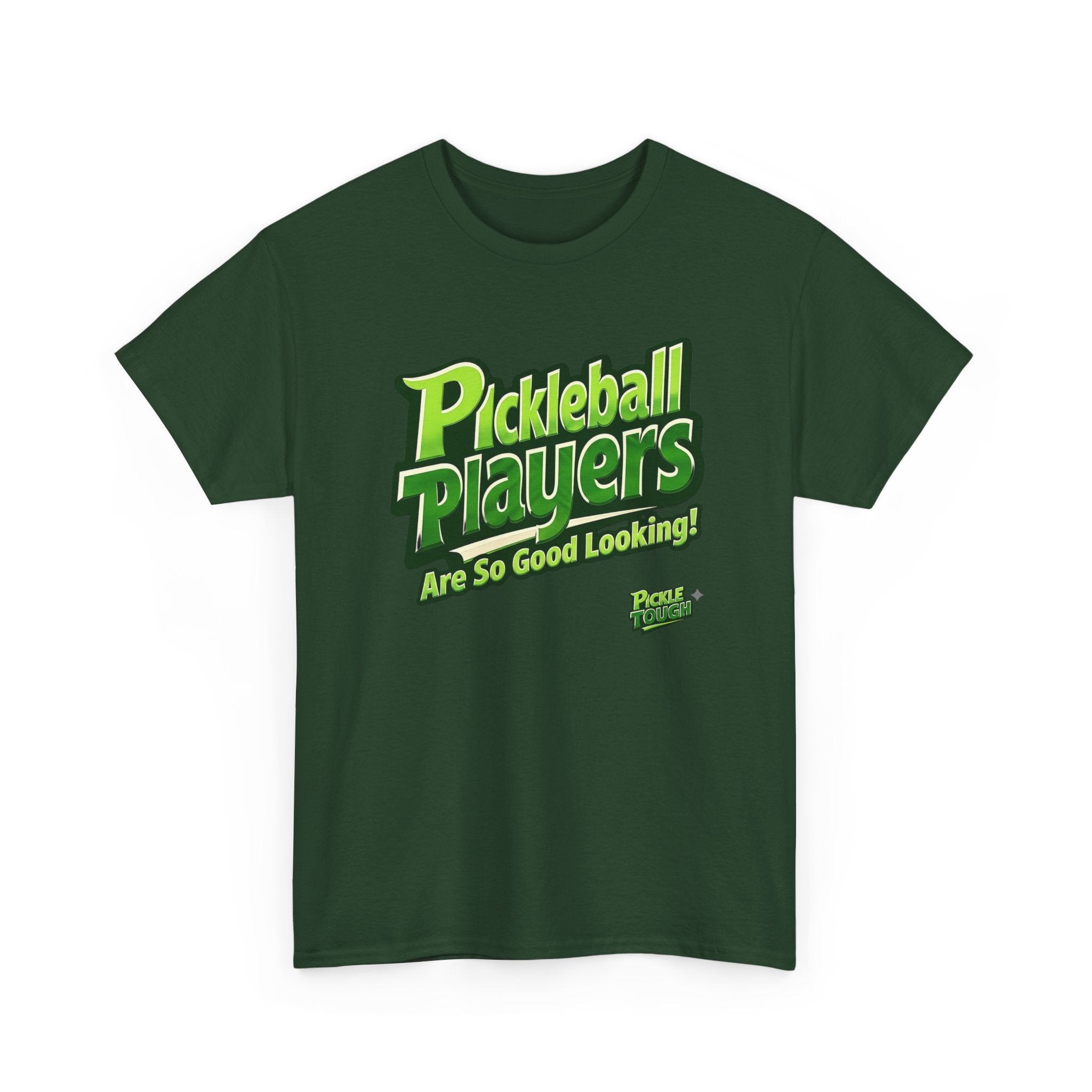 "Pickleball Players Are So Good Looking"" Pickleball T-Shirt — 100% Cotton T-Shirt Unisex