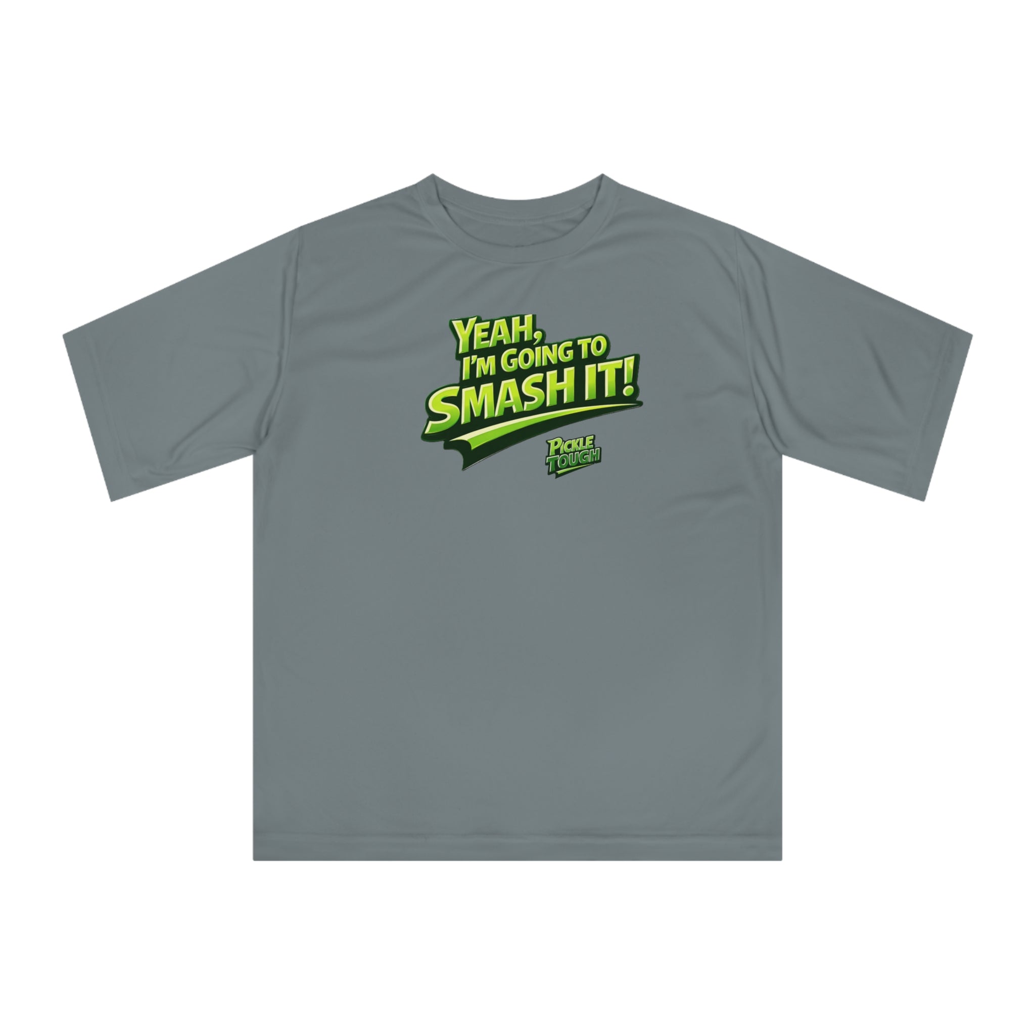 "Yeah, I'm Going to SMASH IT!" Pickleball T-shirt - Unisex - Performance