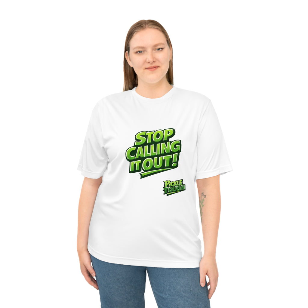 "Stop Calling It Out" Pickleball T-Shirt | Performance Unisex