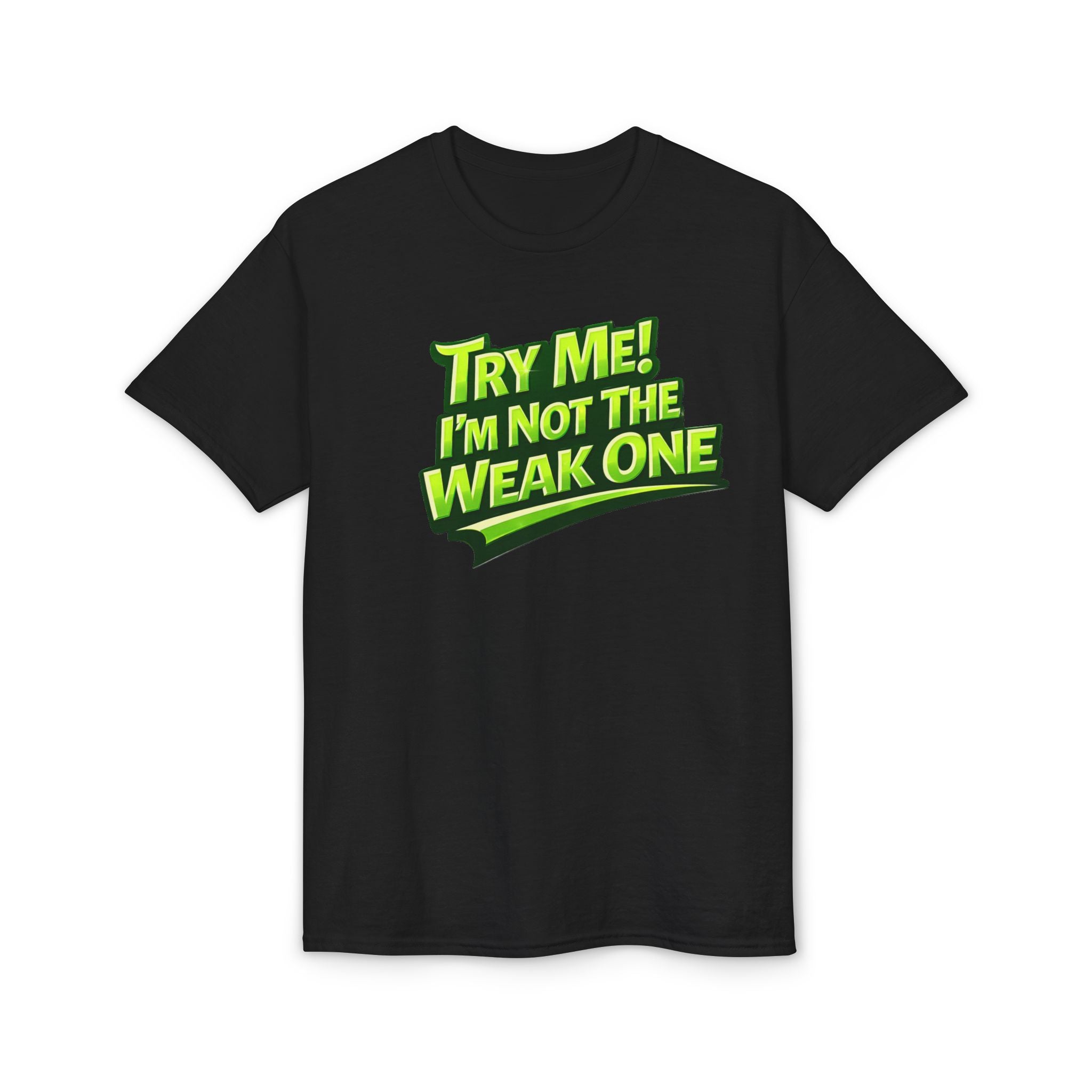 "Try Me! I'm Not The Weak One" Pickleball T-Shirt — Unisex DryBlend® Two Sided T-Shirt