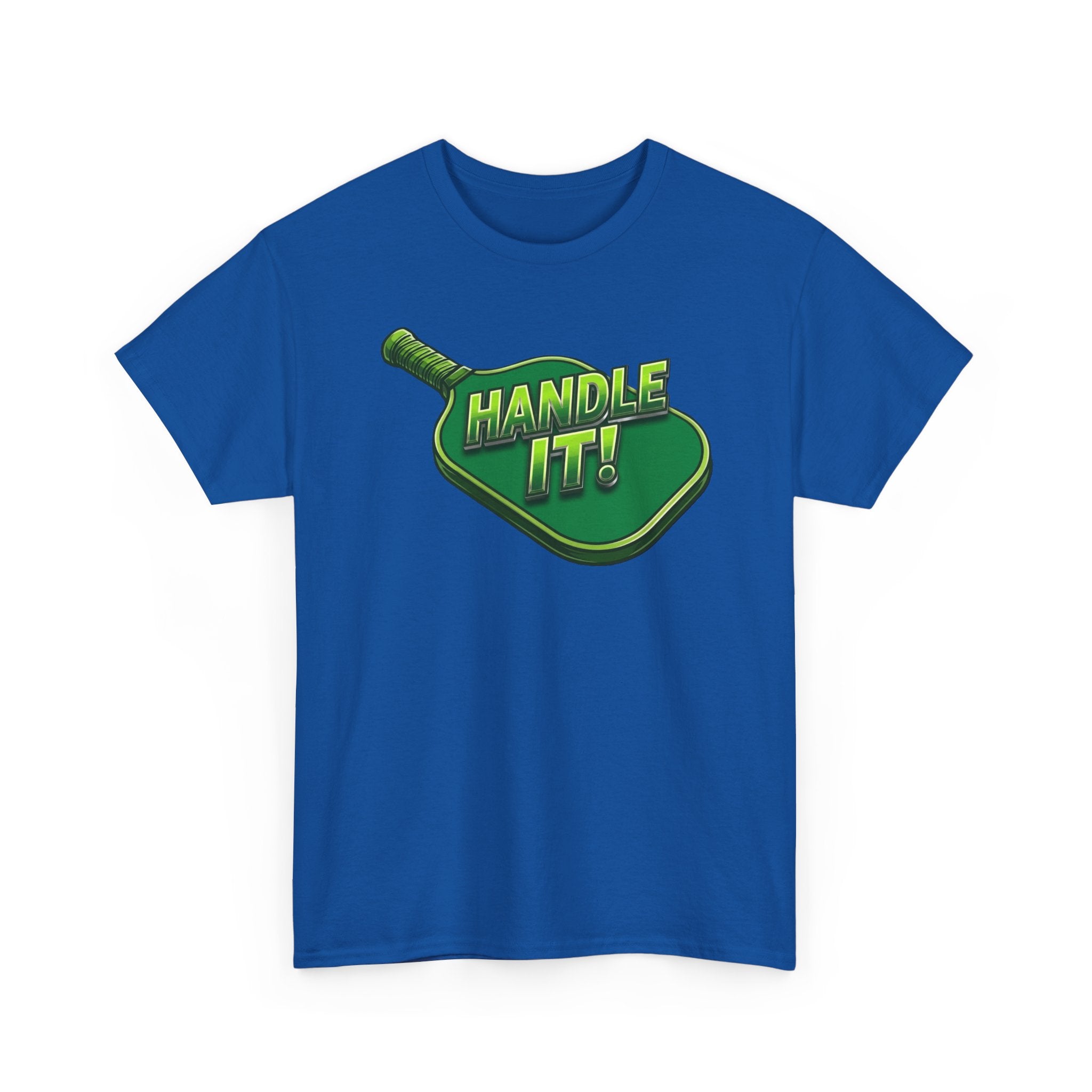 "Handle It!" Pickleball T-Shirt — 100% Cotton Two Sided T-Shirt Unisex