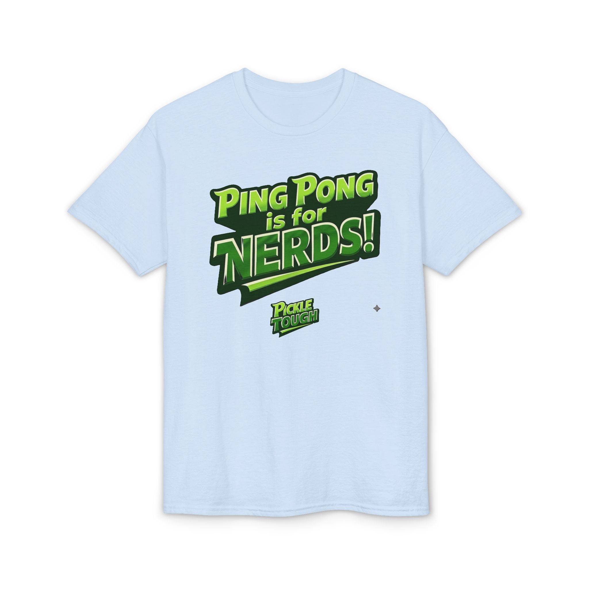 "Ping Pong Is for Nerds"  Pickleball T-Shirt- Unisex DryBlend® T-Shirt