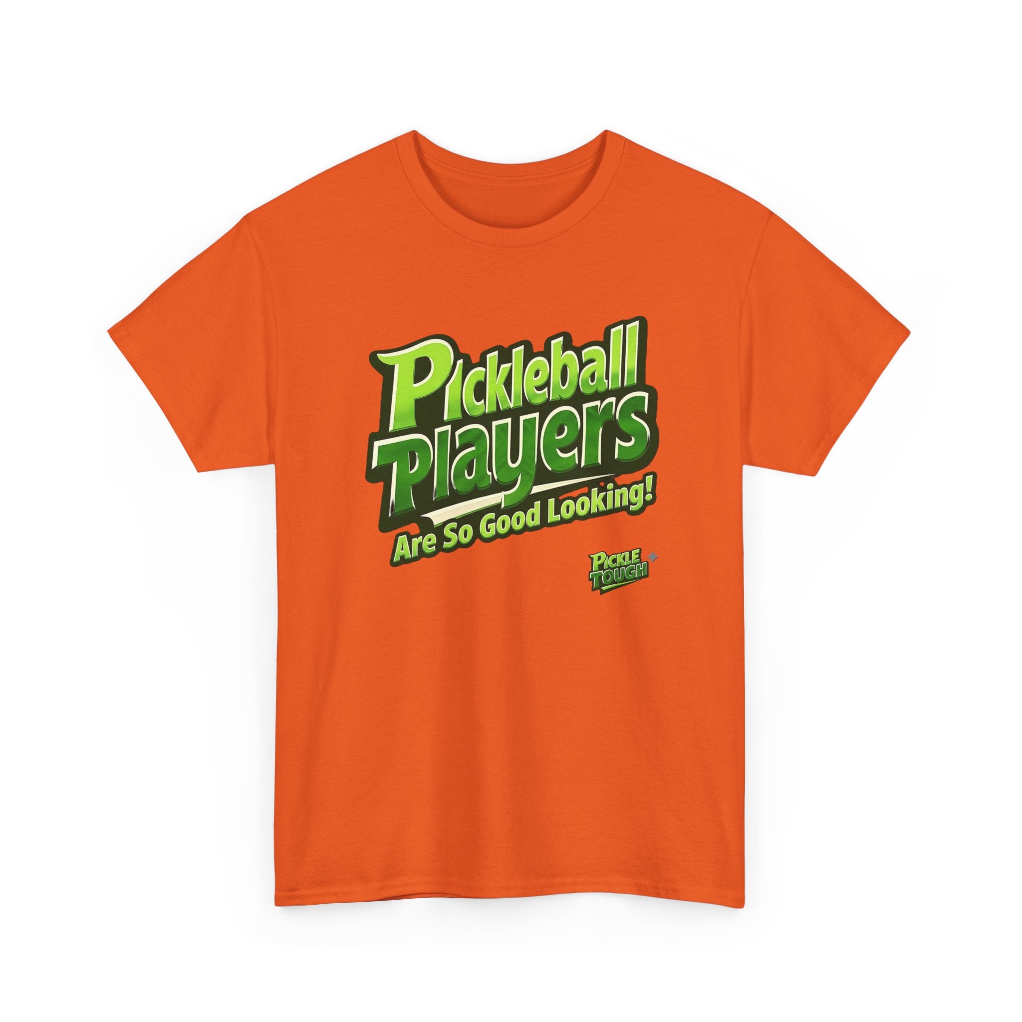 "Pickleball Players Are So Good Looking"" Pickleball T-Shirt — 100% Cotton T-Shirt Unisex