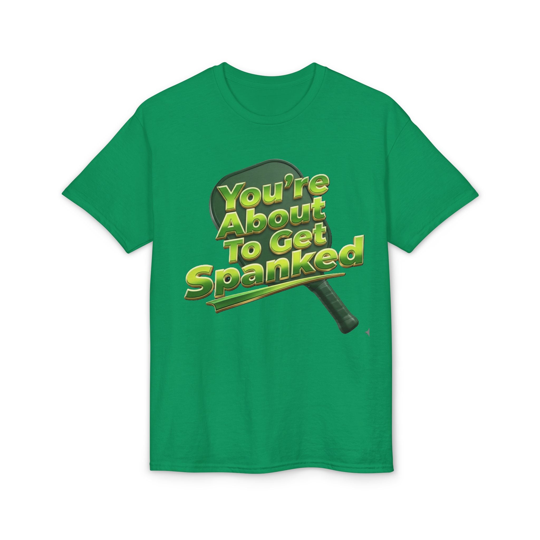 "You're About To Get Spanked" Pickleball T-Shirt — Unisex DryBlend® Two Sided T-Shirt