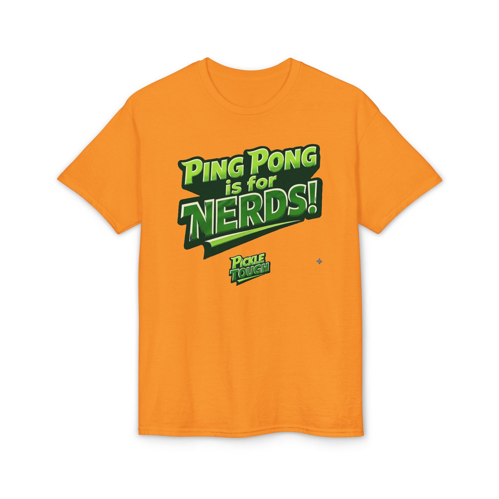 "Ping Pong Is for Nerds"  Pickleball T-Shirt- Unisex DryBlend® T-Shirt