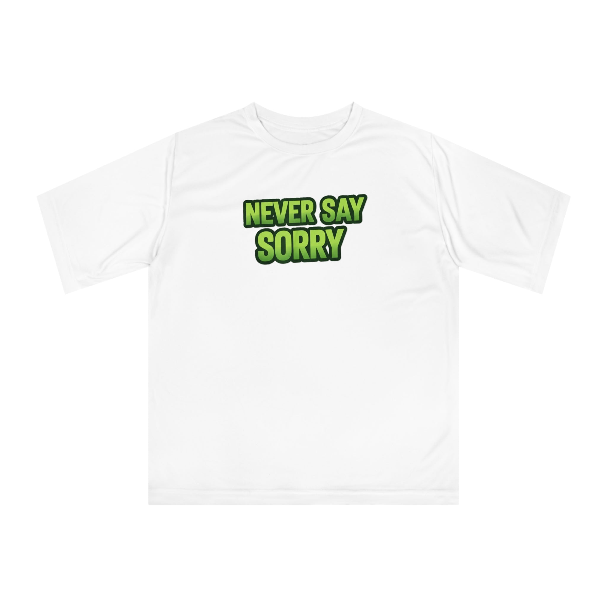 "Never Say Sorry" Pickleball T-shirt | Unisex Performance Two Sided T-shirt