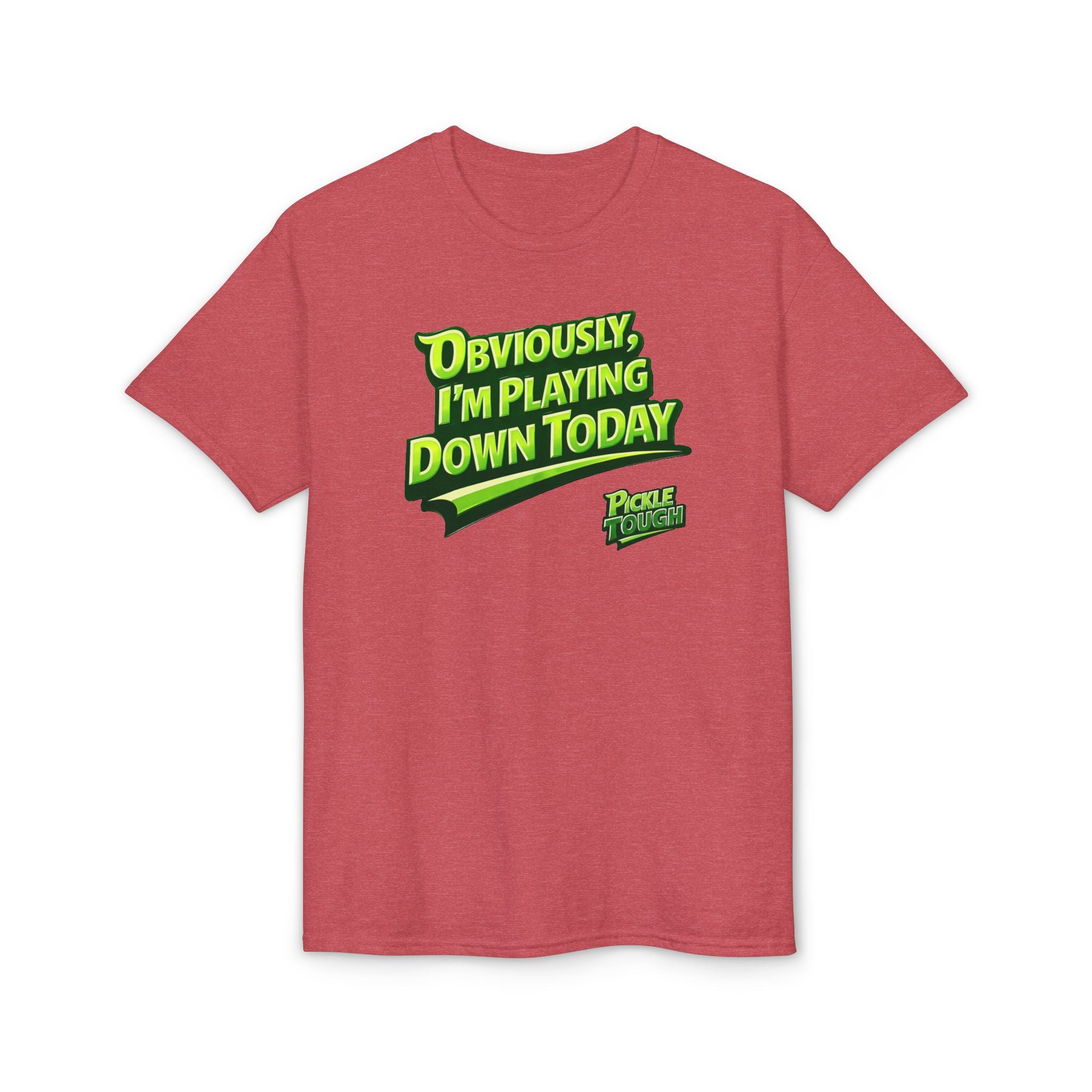 "Obviously, I'm Playing Down Today" Pickleball T-Shirt- Unisex DryBlend® T-Shirt