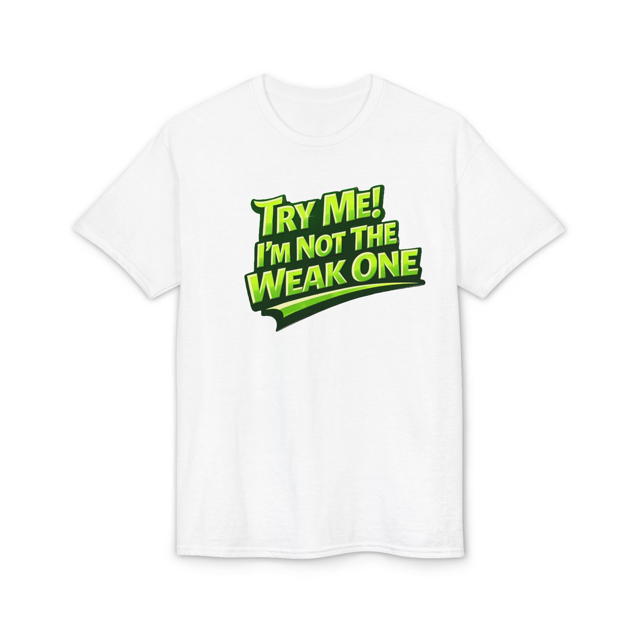 "Try Me! I'm Not The Weak One" Pickleball T-Shirt — Unisex DryBlend® Two Sided T-Shirt
