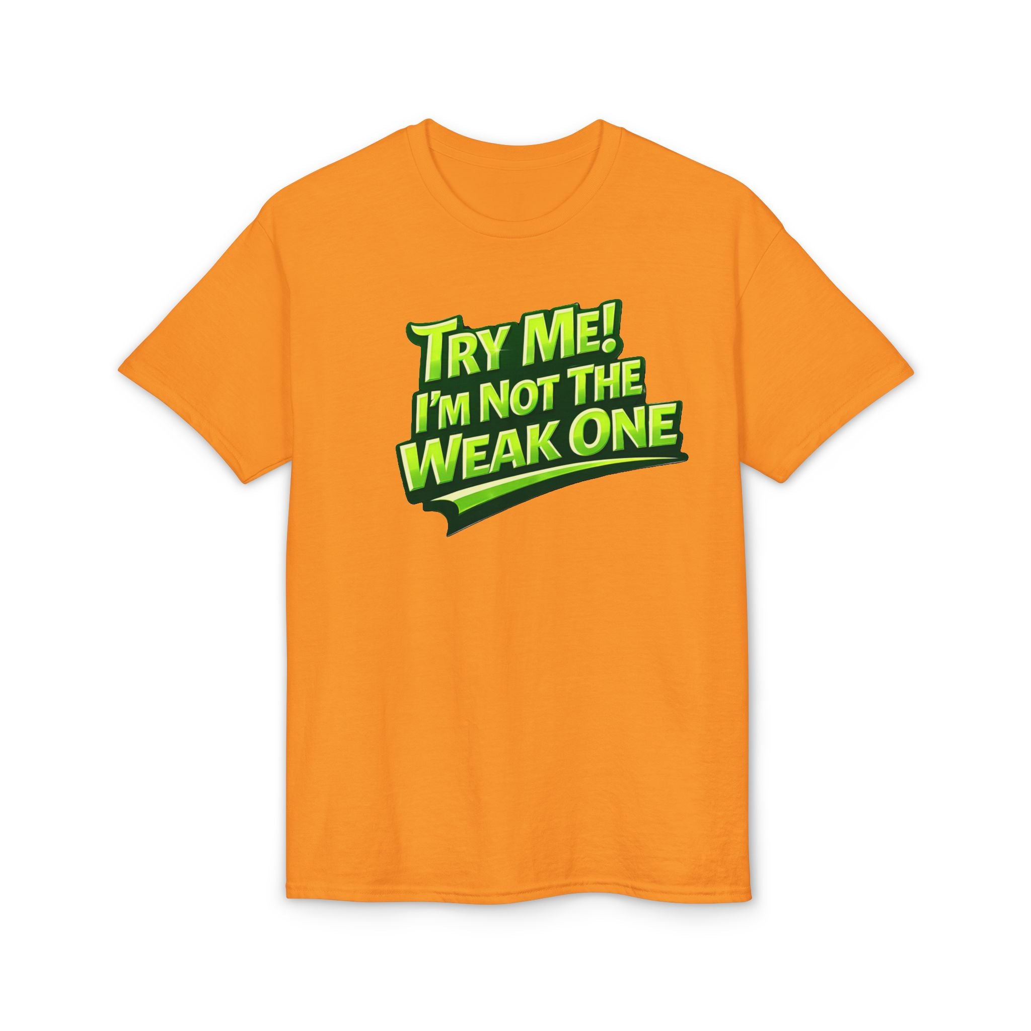 "Try Me! I'm Not The Weak One" Pickleball T-Shirt — Unisex DryBlend® Two Sided T-Shirt