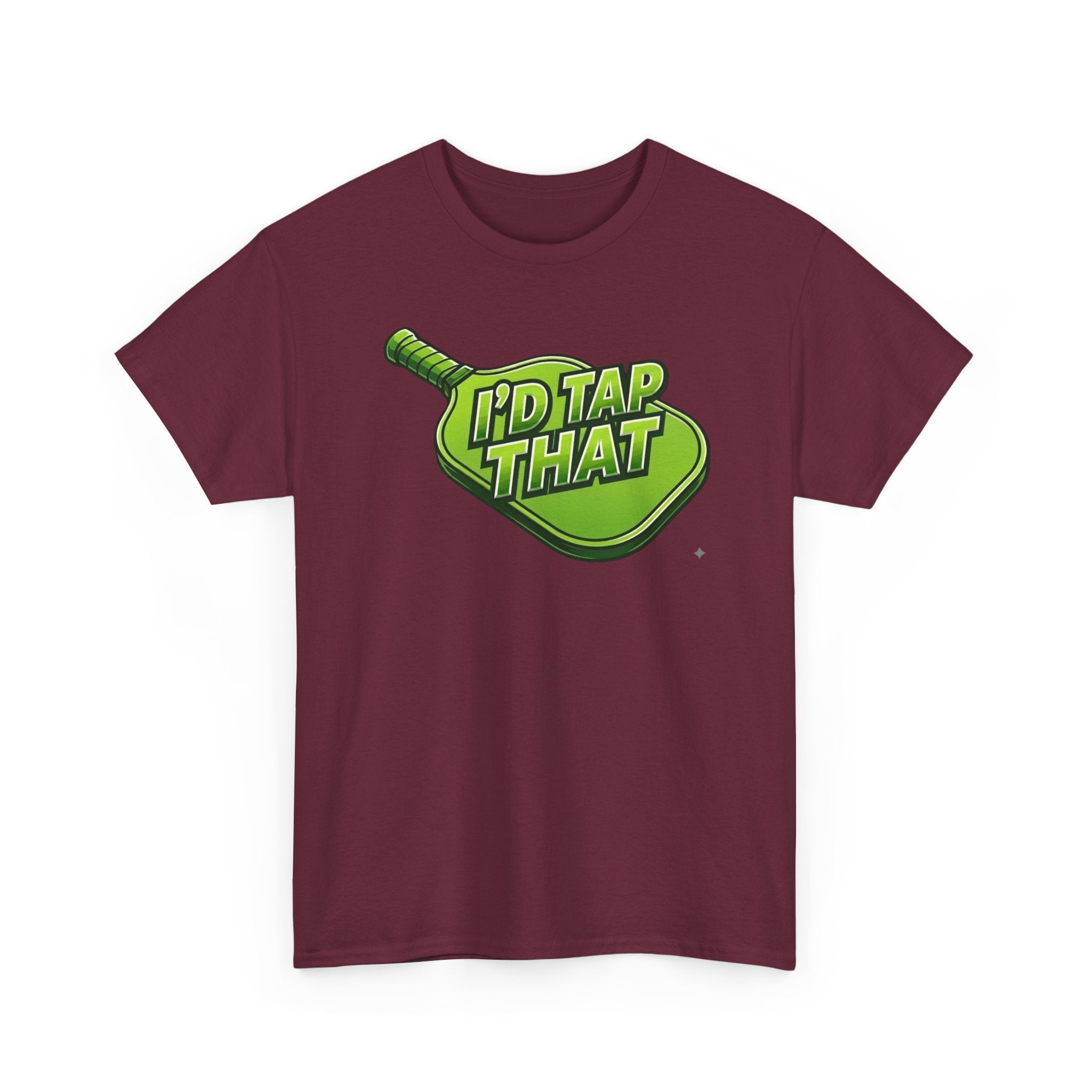 "I'd Tap That"  Pickleball T-Shirt — 100% Cotton Two Sided T-Shirt Unisex