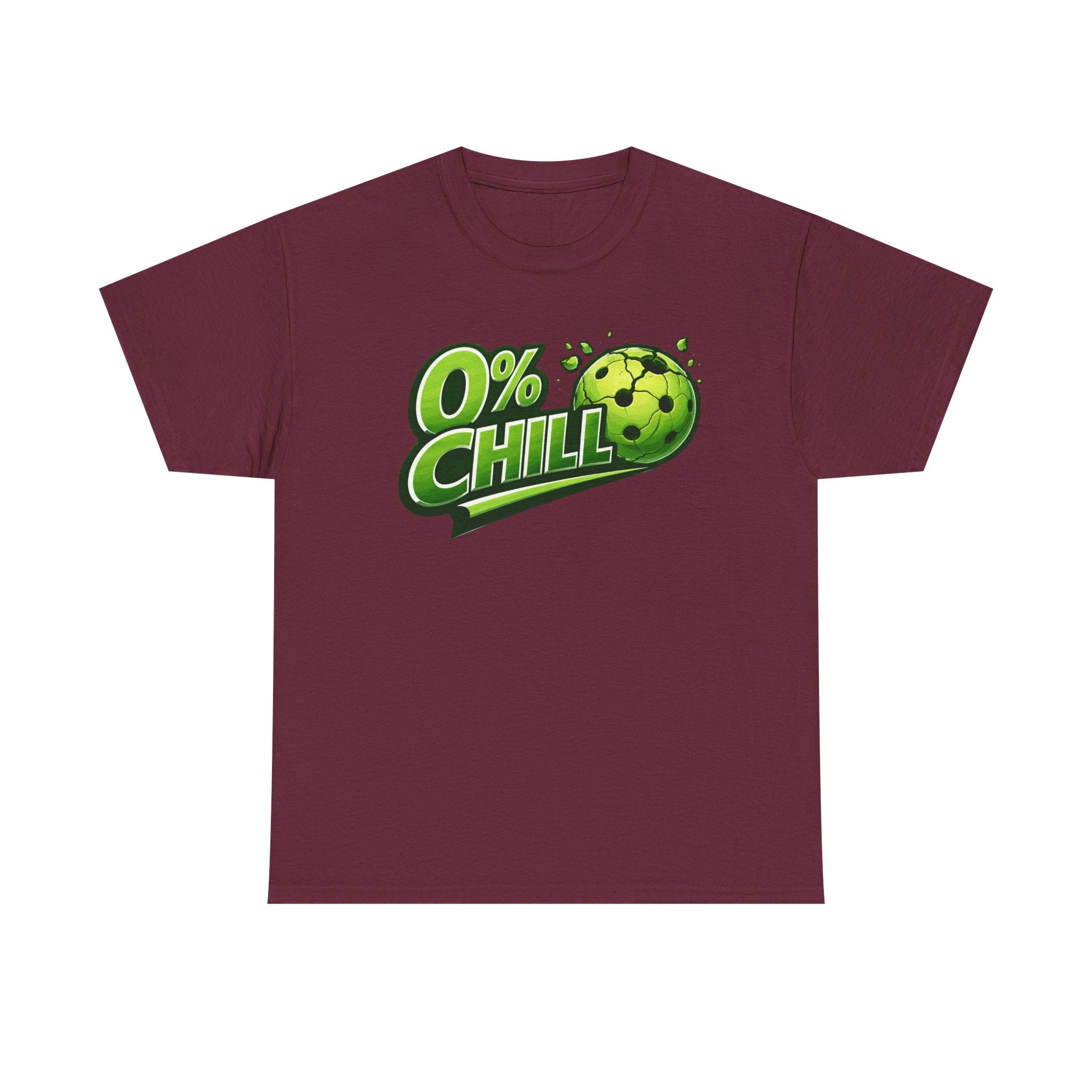 "0% Chill" Pickleball T-Shirt- 100% Cotton Two Sided T-Shirt Unisex