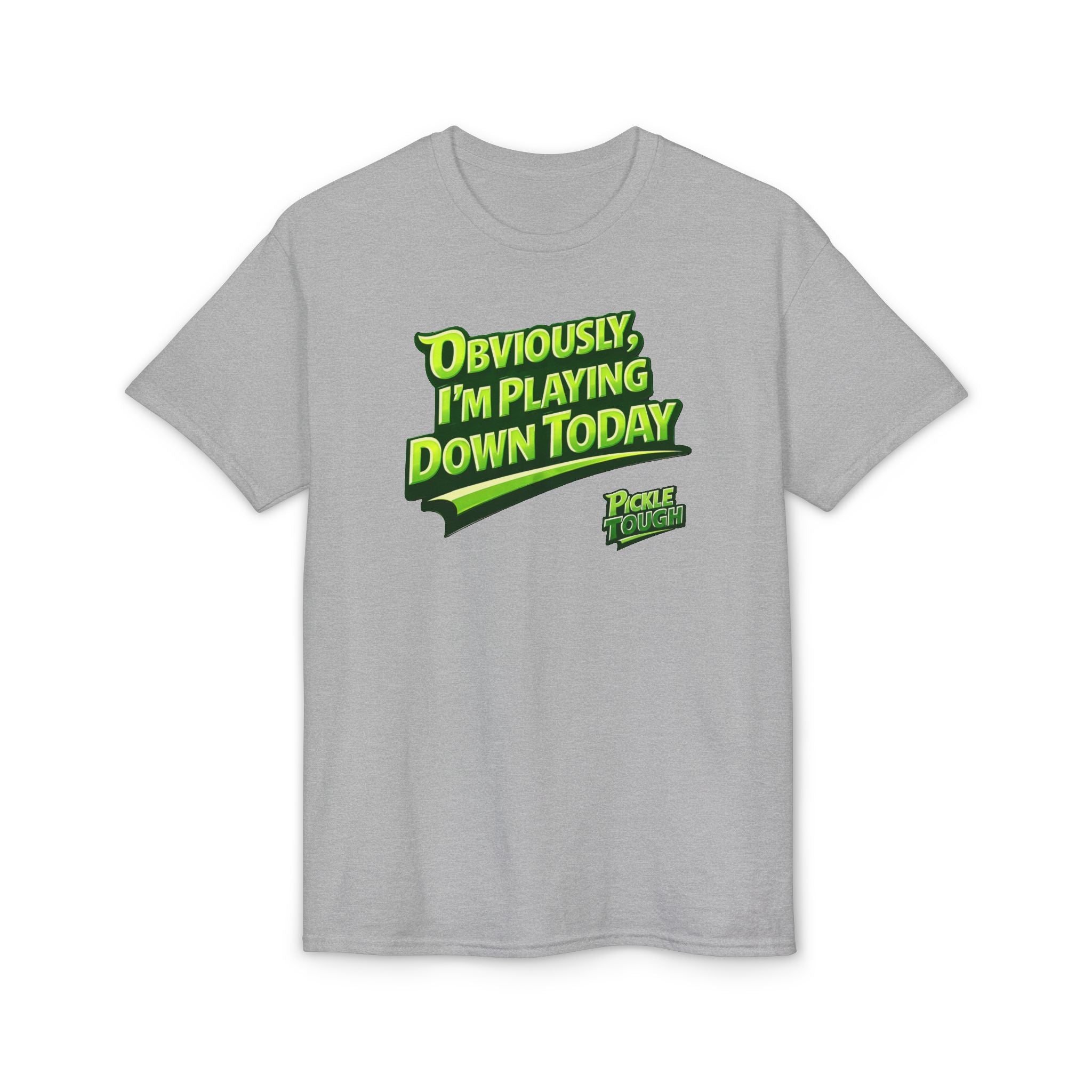 "Obviously, I'm Playing Down Today" Pickleball T-Shirt- Unisex DryBlend® T-Shirt