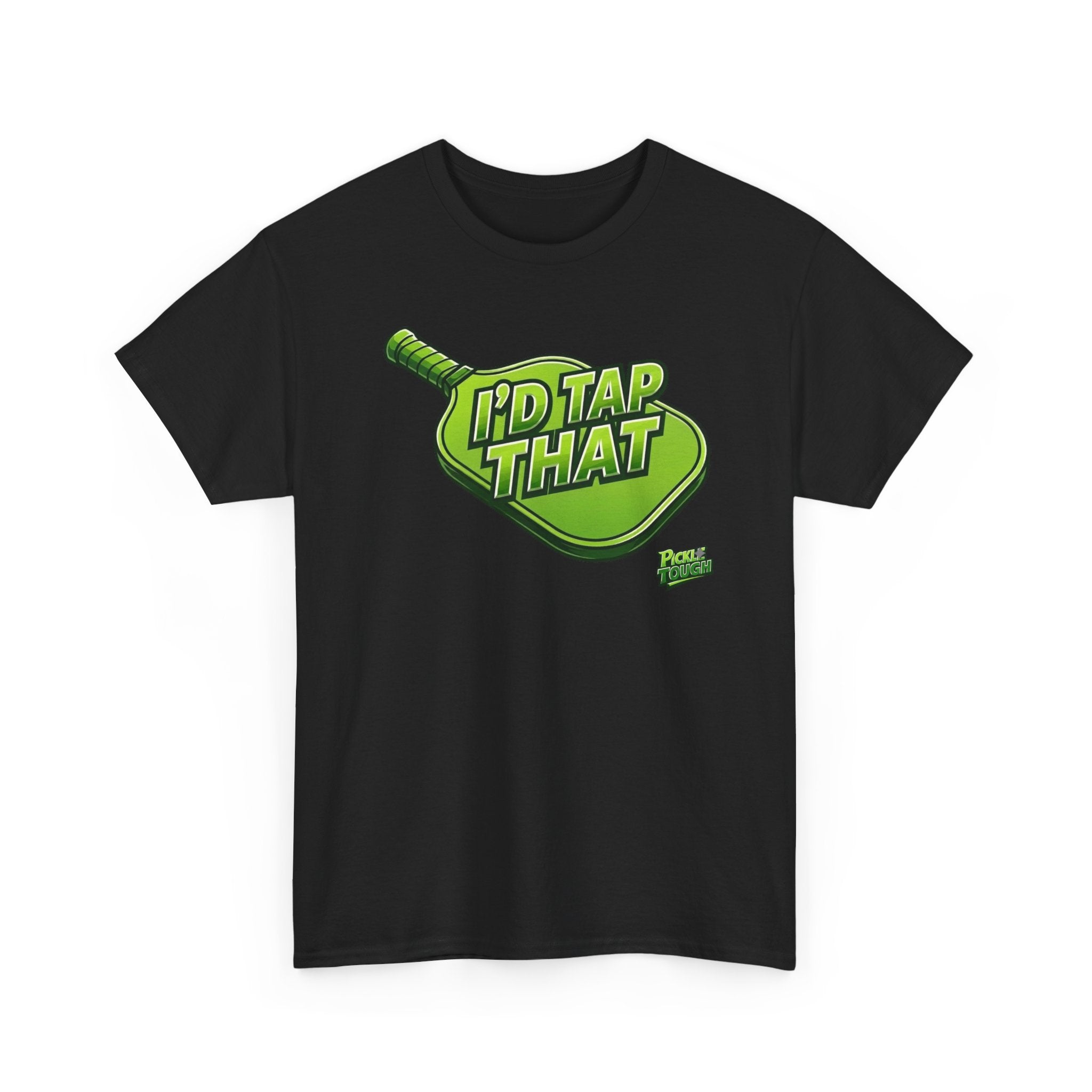 "I'd Tap That"  Pickleball T-Shirt — 100% Cotton T-Shirt Unisex