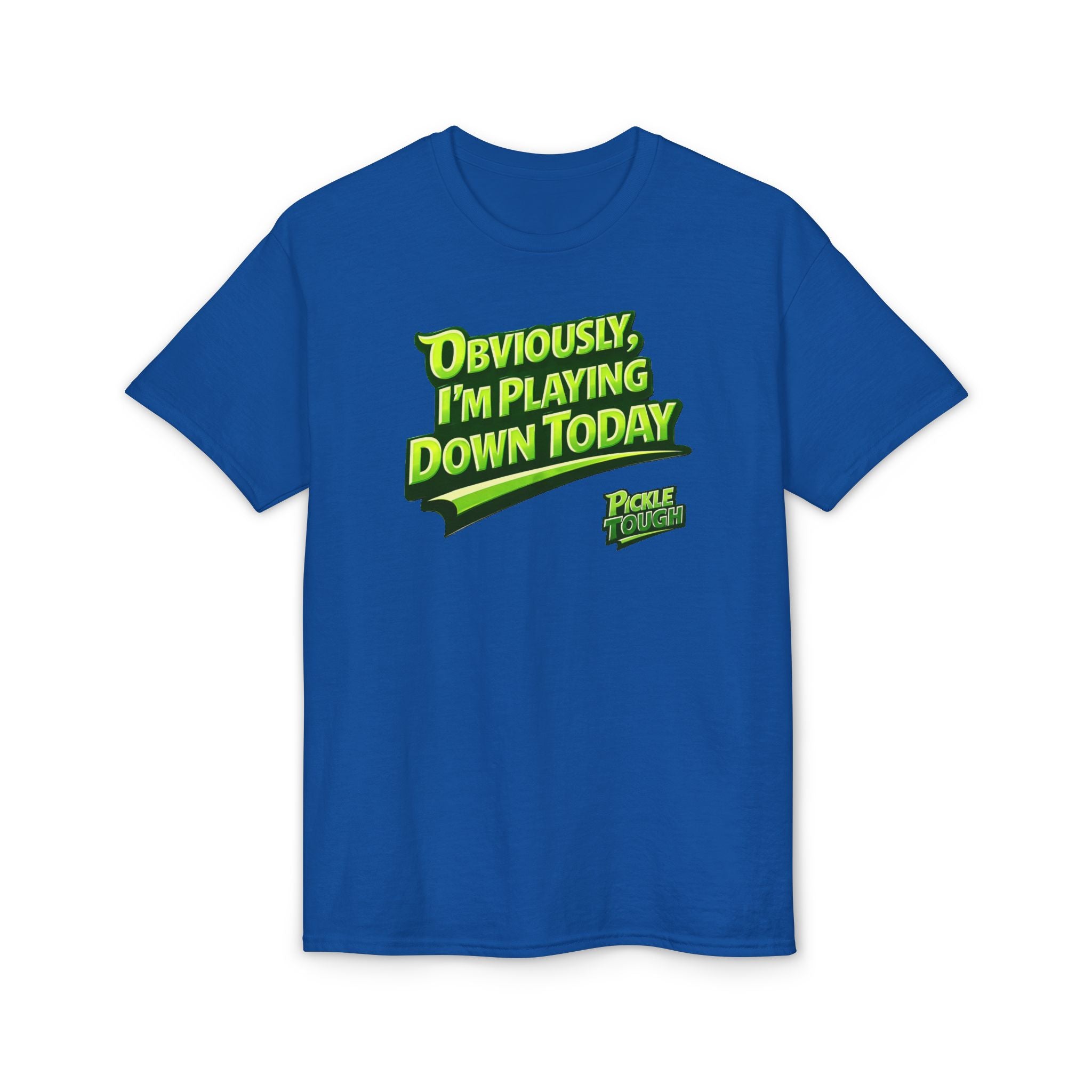 "Obviously, I'm Playing Down Today" Pickleball T-Shirt- Unisex DryBlend® T-Shirt
