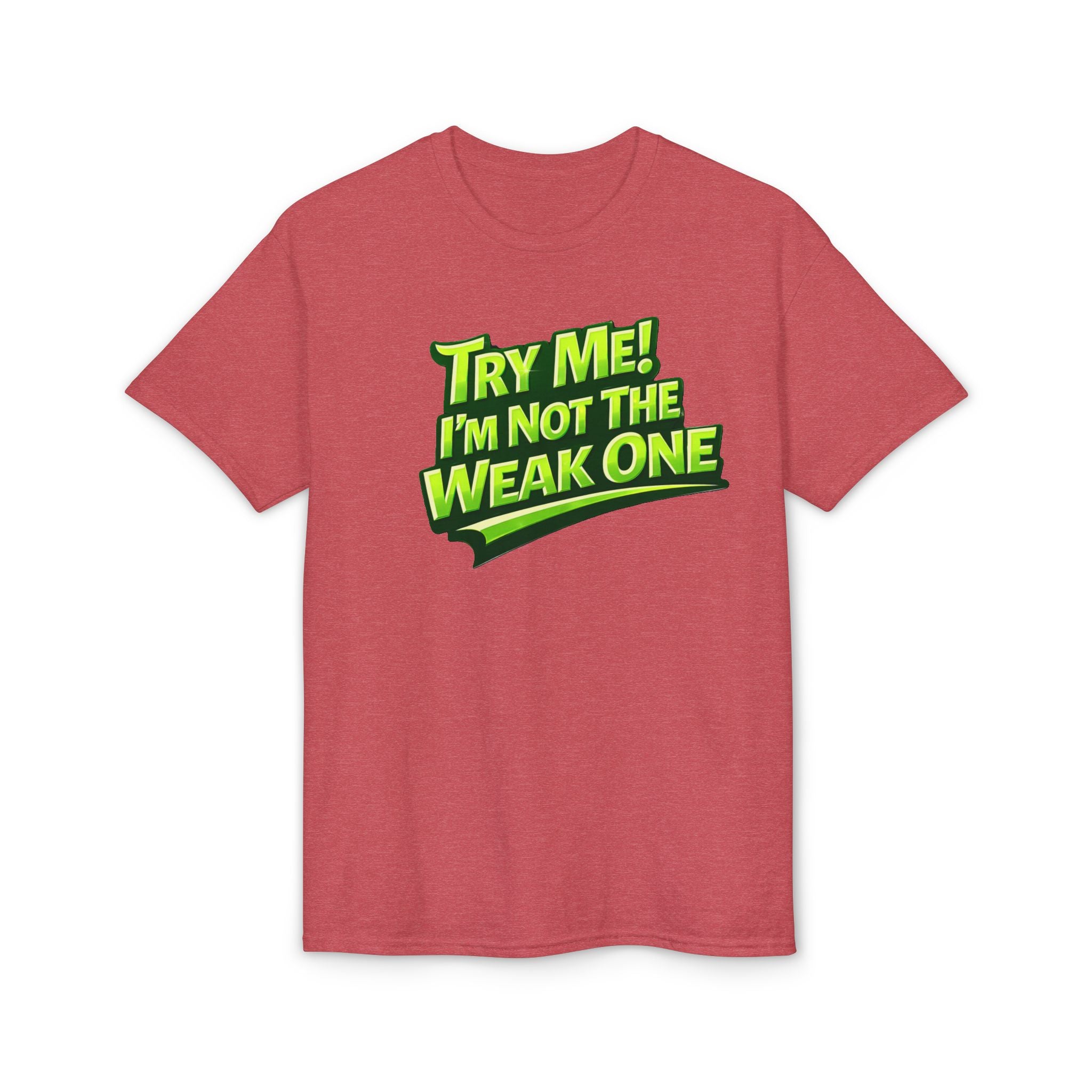 "Try Me! I'm Not The Weak One" Pickleball T-Shirt — Unisex DryBlend® Two Sided T-Shirt