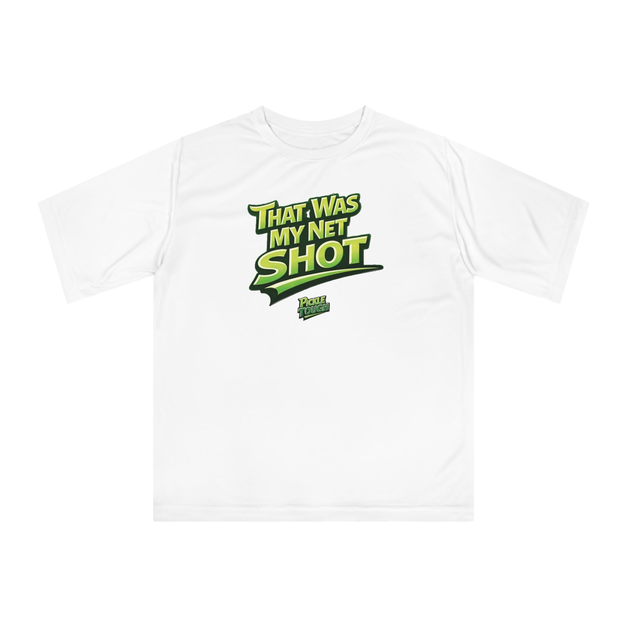 "That Was My Net Shot!" Pickleball T-shirt |  Performance Unisex