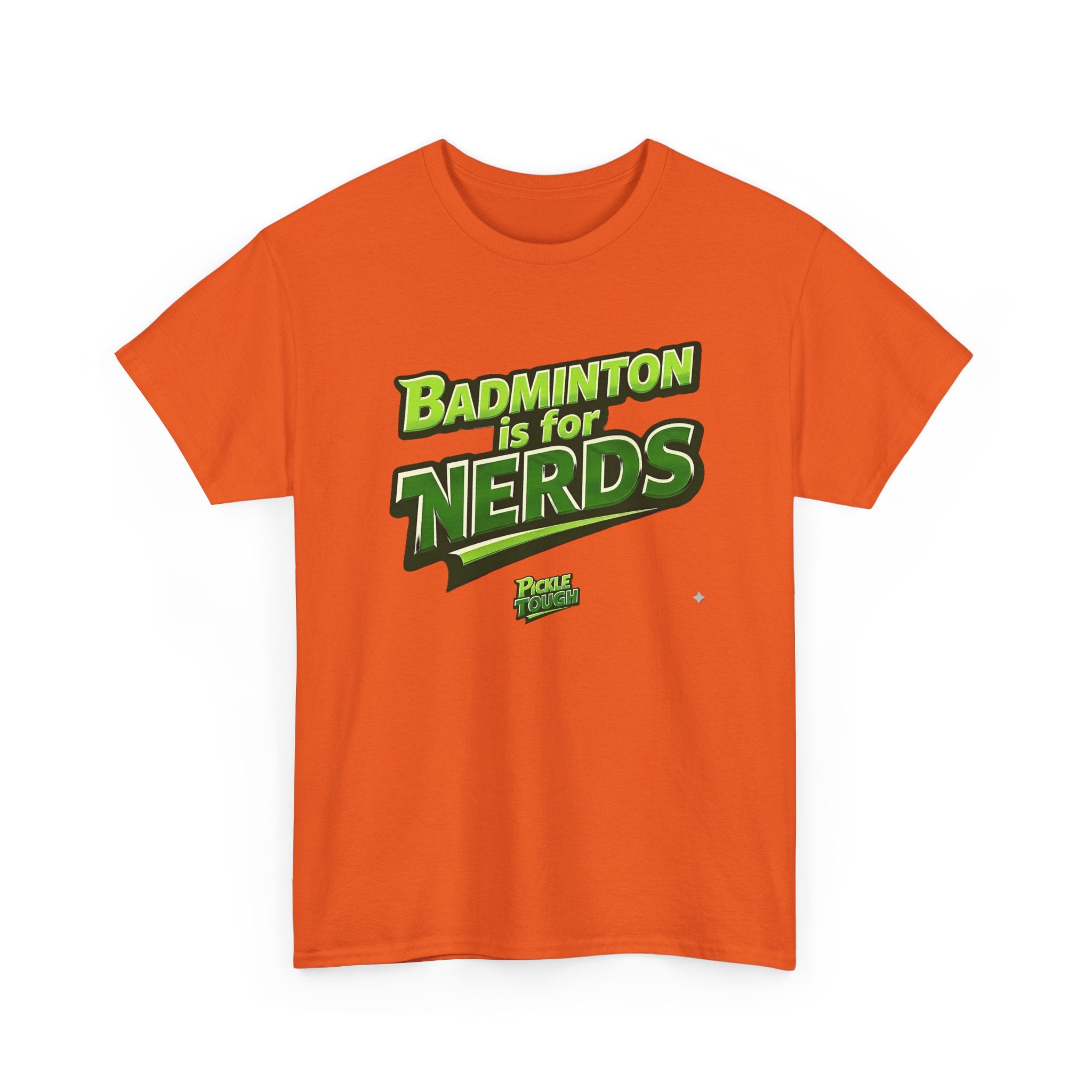"Badminton Is for Nerds" Pickleball T-Shirt — 100% Cotton T-Shirt Unisex