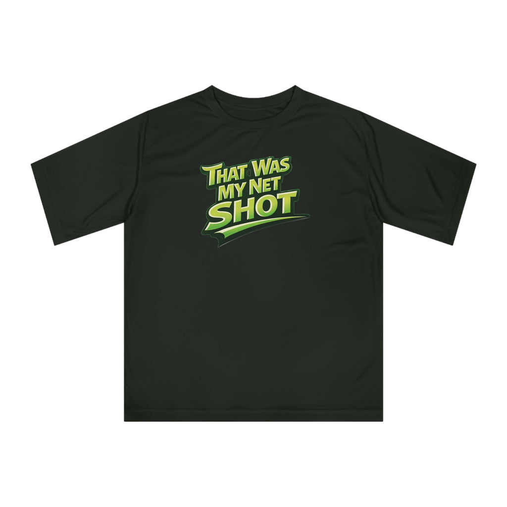"That Was My Net Shot!" Pickleball T-shirt |  Performance Unisex Two Sided T-shirt