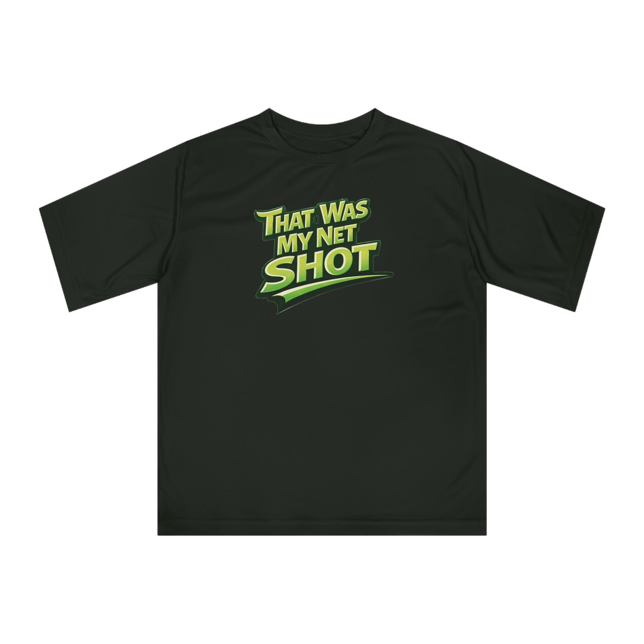 "That Was My Net Shot!" Pickleball T-shirt |  Performance Unisex Two Sided T-shirt