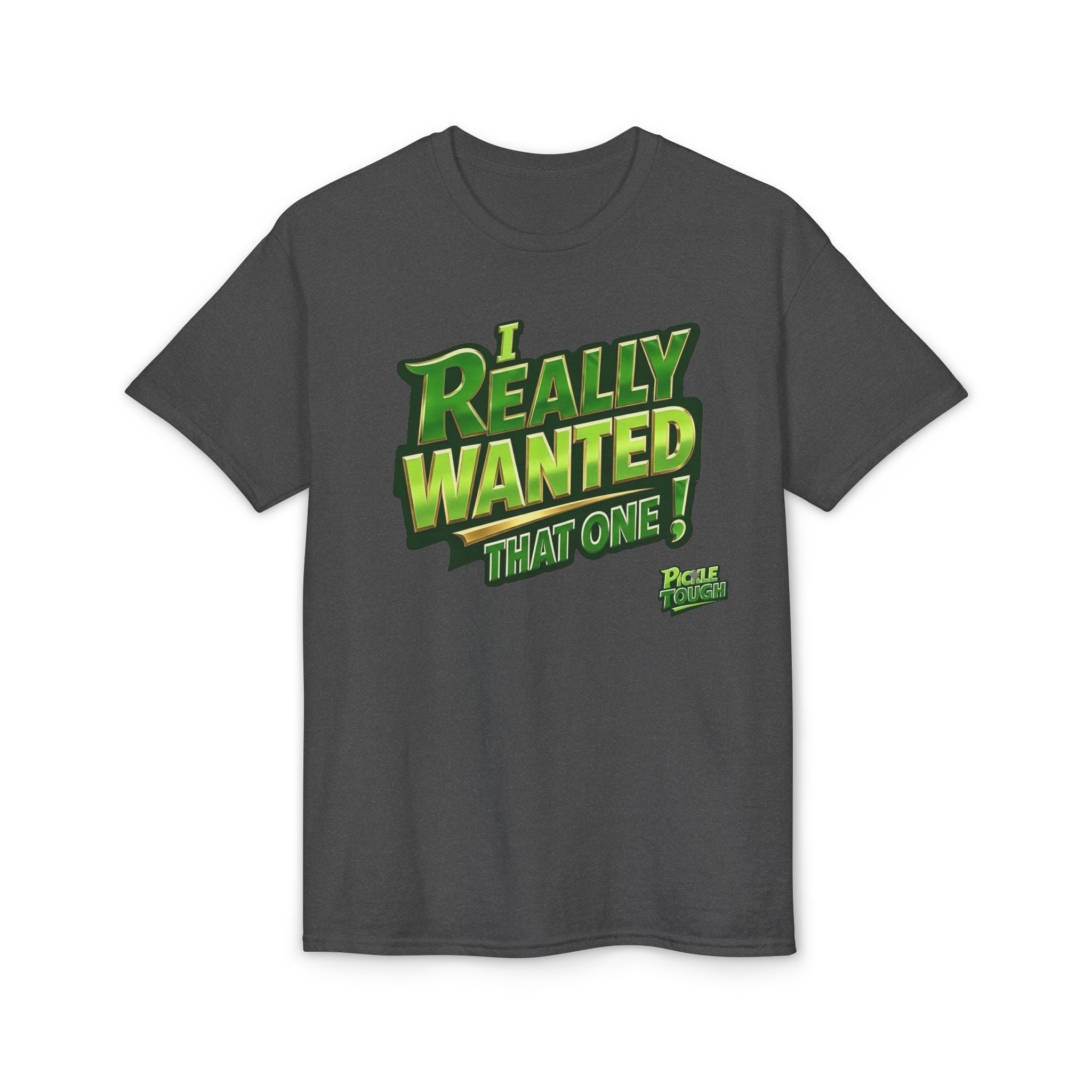 "I Really Wanted That One" Pickleball T-Shirt — Unisex DryBlend® T-Shirt
