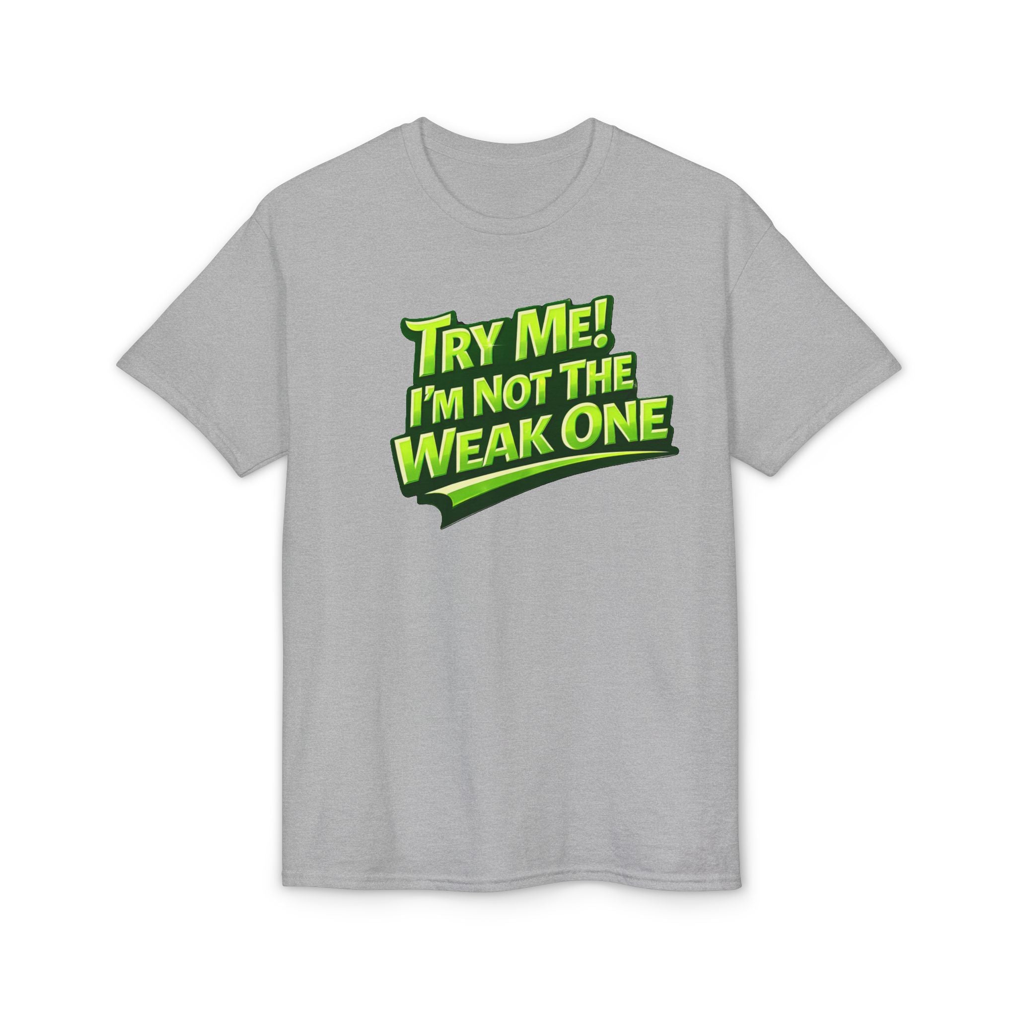 "Try Me! I'm Not The Weak One" Pickleball T-Shirt — Unisex DryBlend® Two Sided T-Shirt