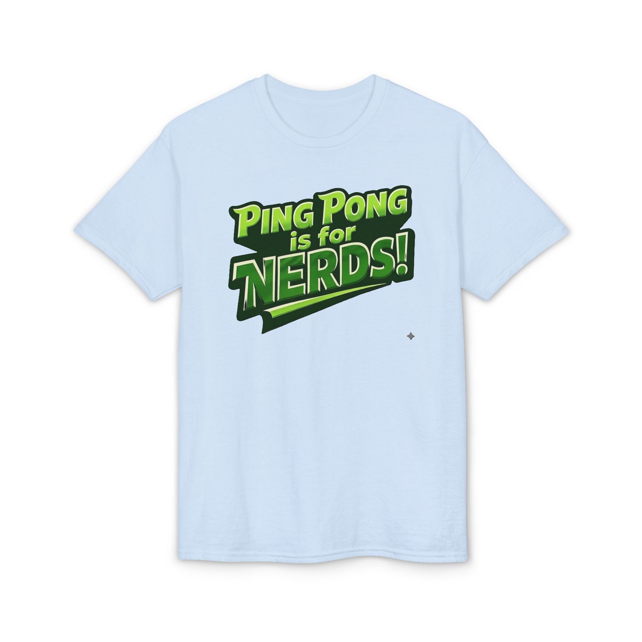 "Ping Pong Is for Nerds"  Pickleball T-Shirt- Unisex DryBlend® Two Sided T-Shirt