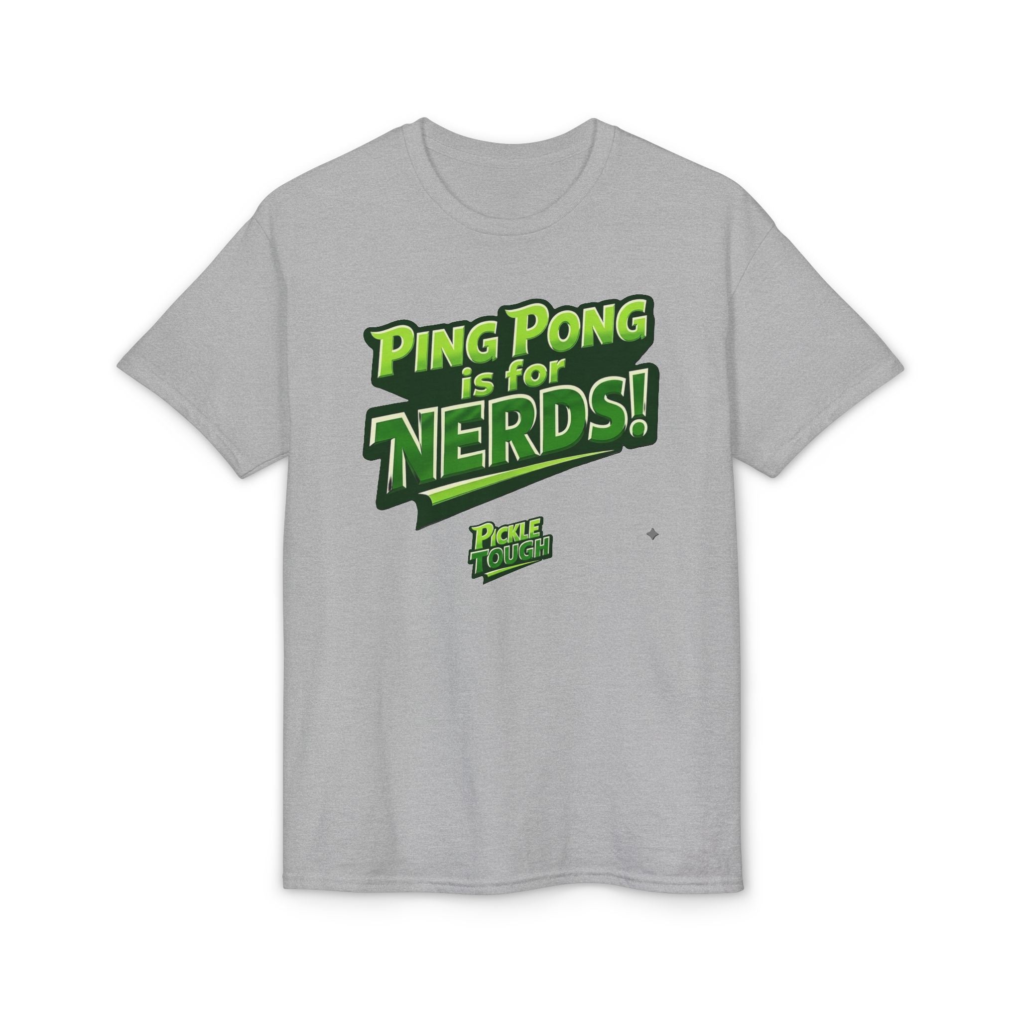 "Ping Pong Is for Nerds"  Pickleball T-Shirt- Unisex DryBlend® T-Shirt