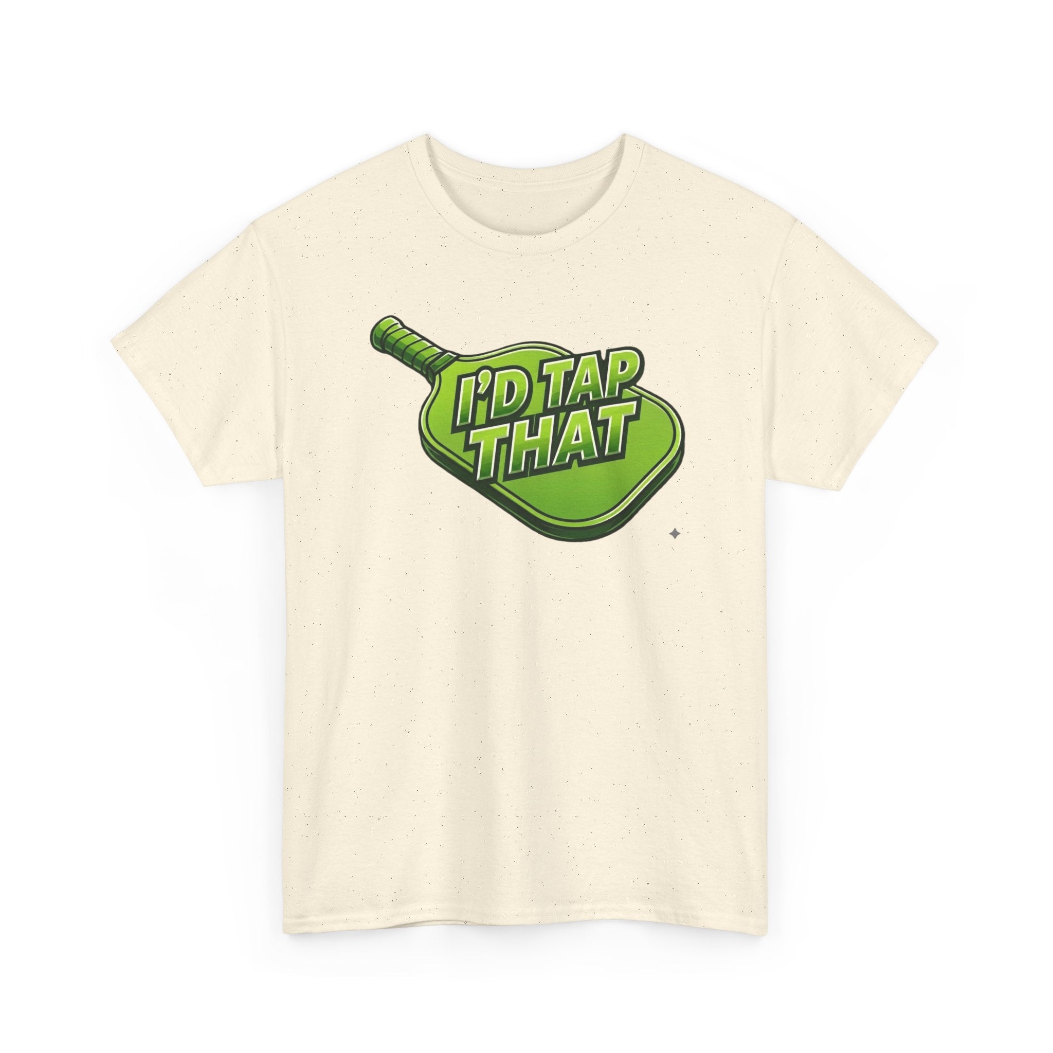 "I'd Tap That"  Pickleball T-Shirt — 100% Cotton Two Sided T-Shirt Unisex