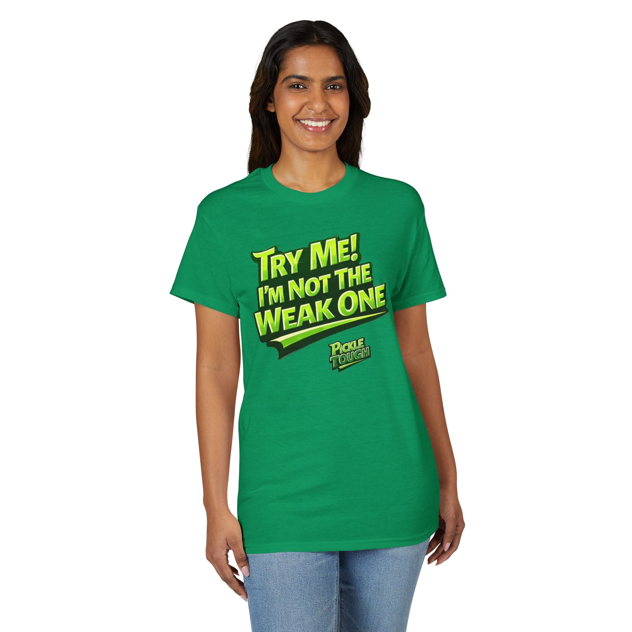 "Try Me! I'm Not The Weak One" Pickleball T-Shirt — Unisex DryBlend® T-Shirt