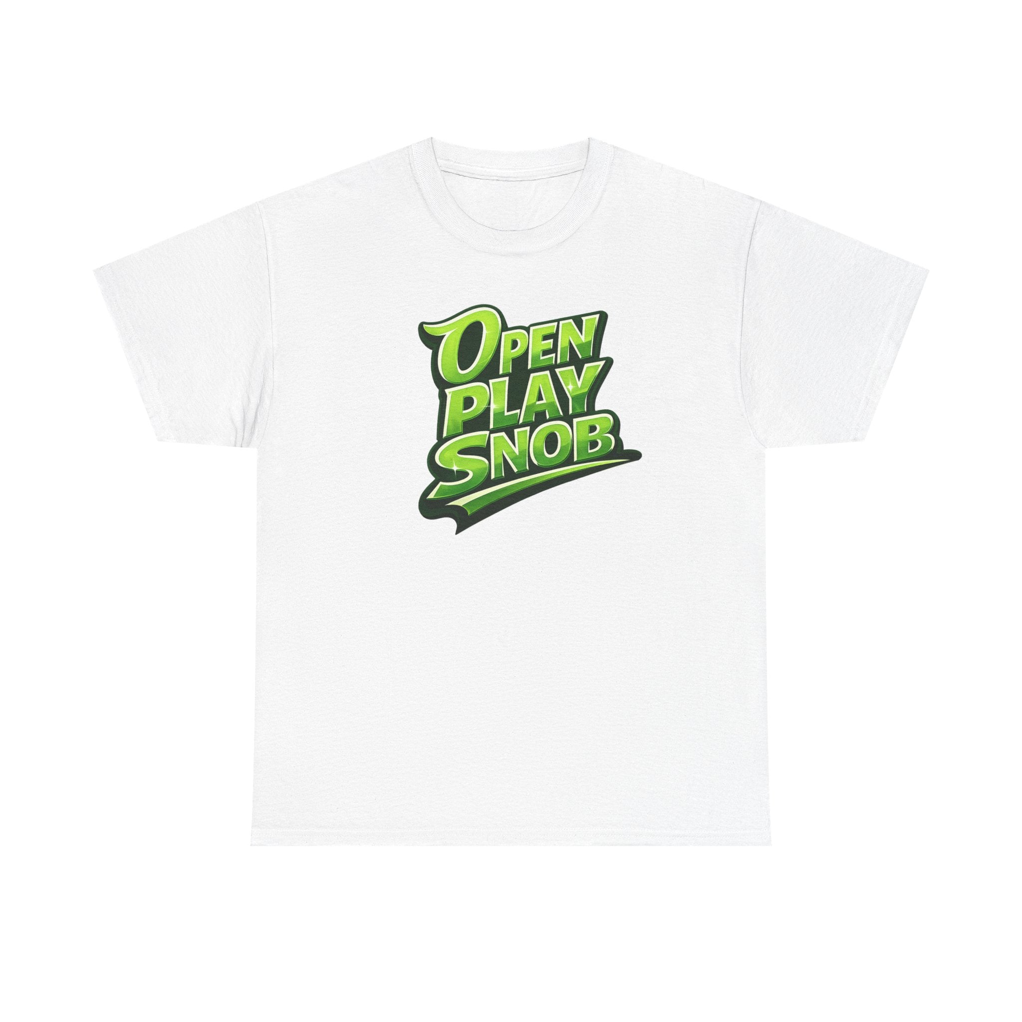 "Open Play Snob" Pickleball T-Shirt- 100% Cotton Two Sided T-Shirt Unisex