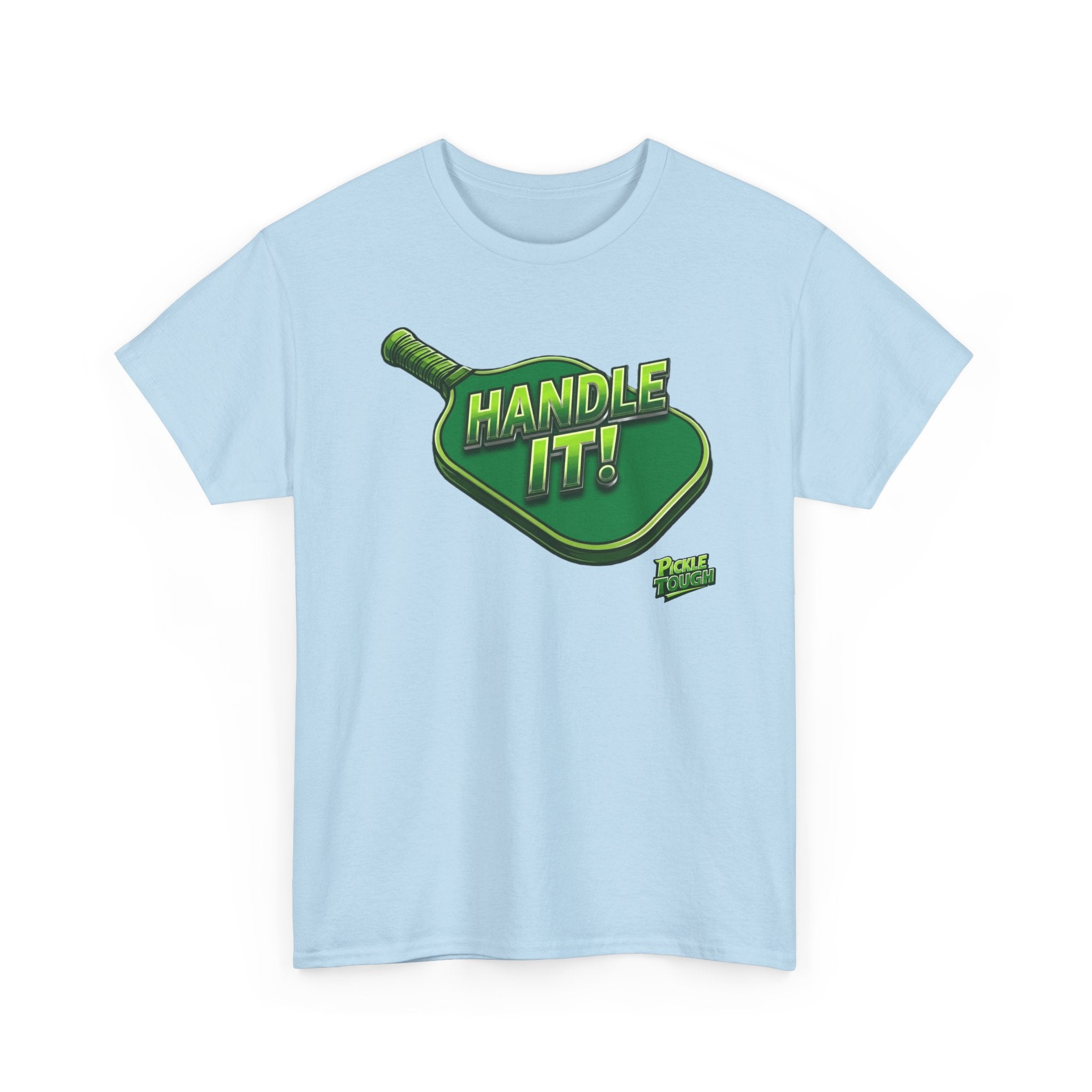 "Handle It!" Pickleball T-Shirt — 100% Cotton T-Shirt Unisex