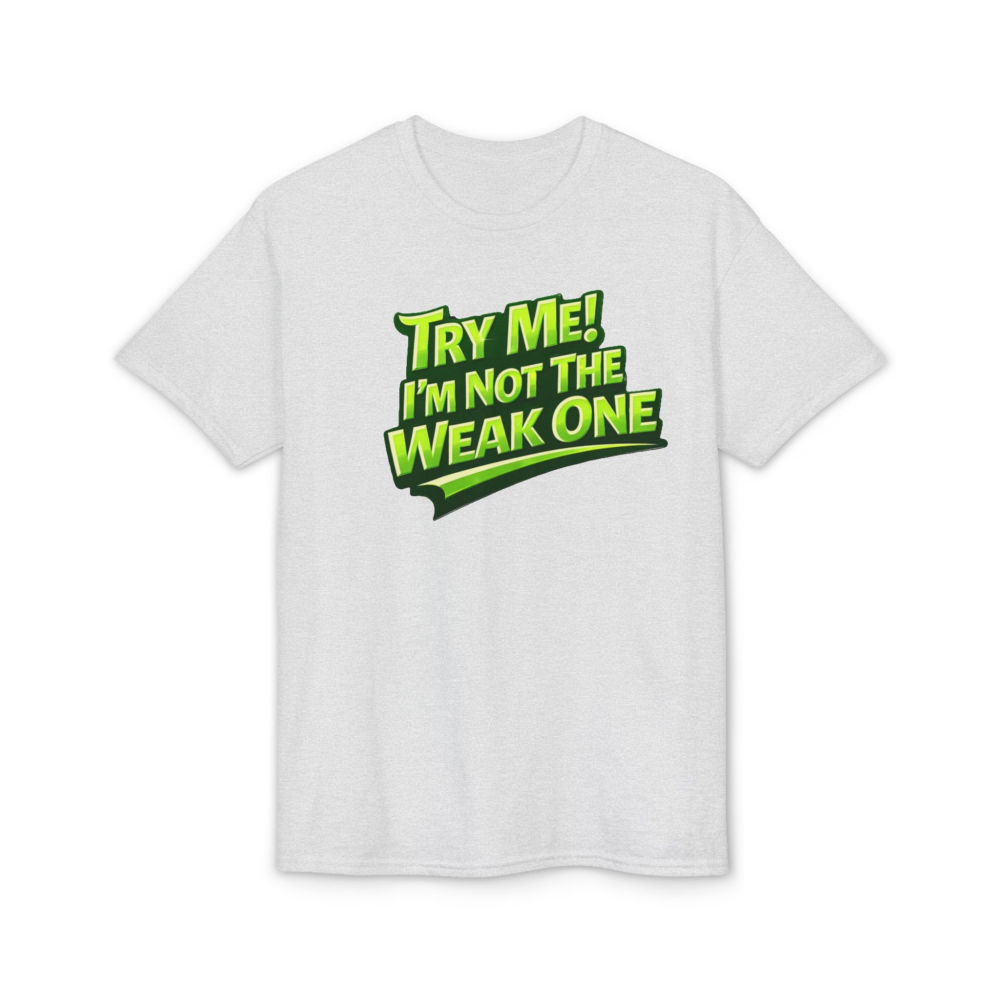 "Try Me! I'm Not The Weak One" Pickleball T-Shirt — Unisex DryBlend® Two Sided T-Shirt