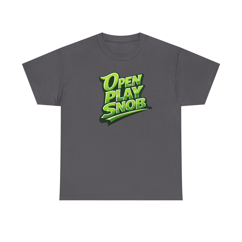 "Open Play Snob" Pickleball T-Shirt- 100% Cotton Two Sided T-Shirt Unisex