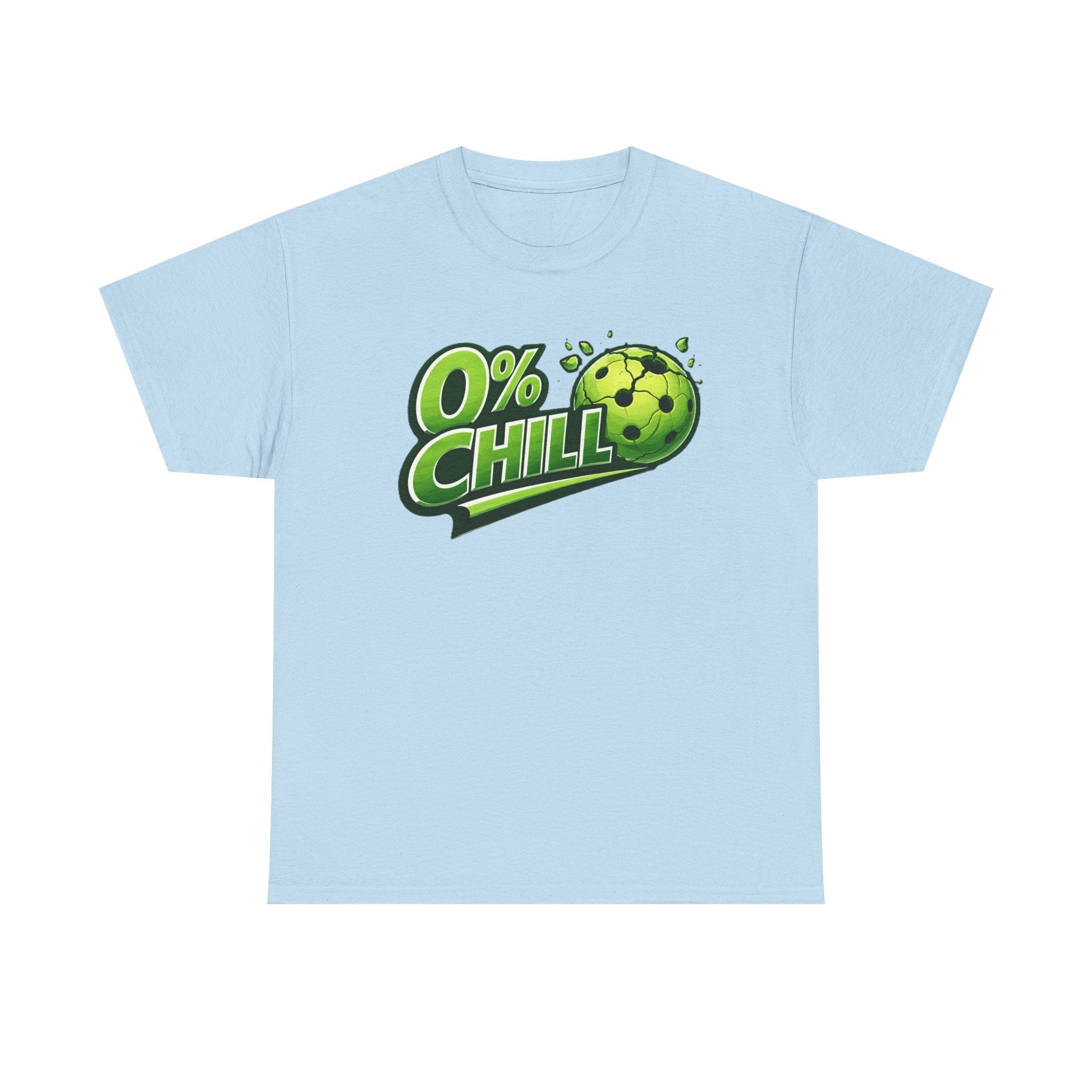 "0% Chill" Pickleball T-Shirt- 100% Cotton Two Sided T-Shirt Unisex