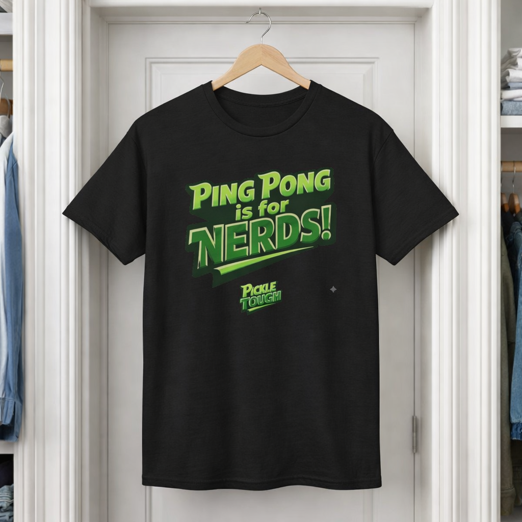 "Ping Pong Is for Nerds"  Pickleball T-Shirt- Unisex DryBlend® T-Shirt
