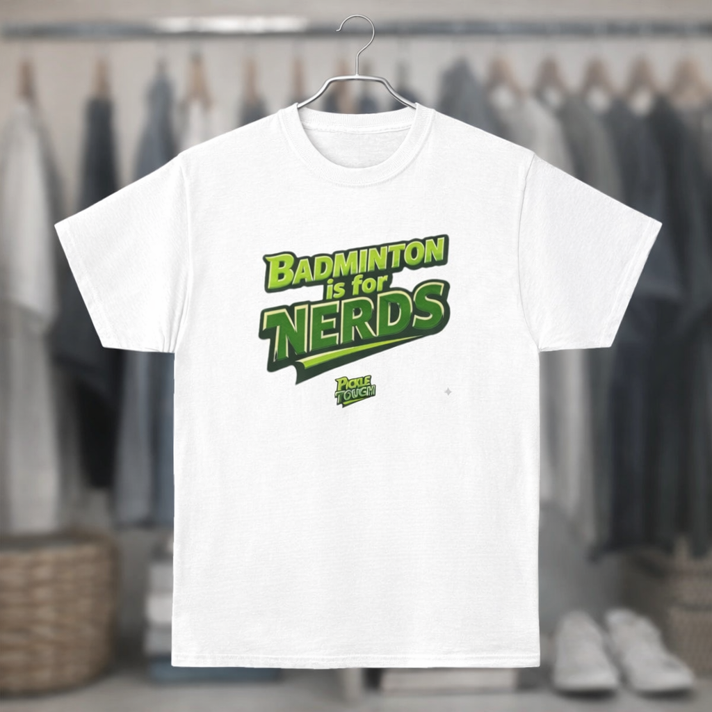 "Badminton Is for Nerds" Pickleball T-Shirt — 100% Cotton T-Shirt Unisex