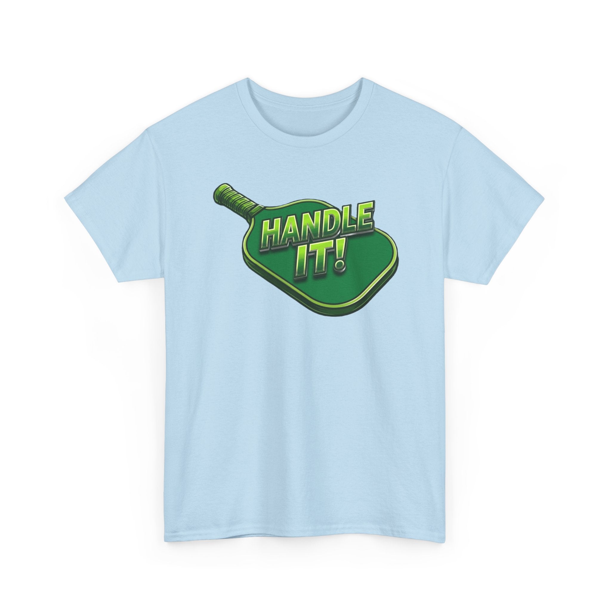 "Handle It!" Pickleball T-Shirt — 100% Cotton Two Sided T-Shirt Unisex