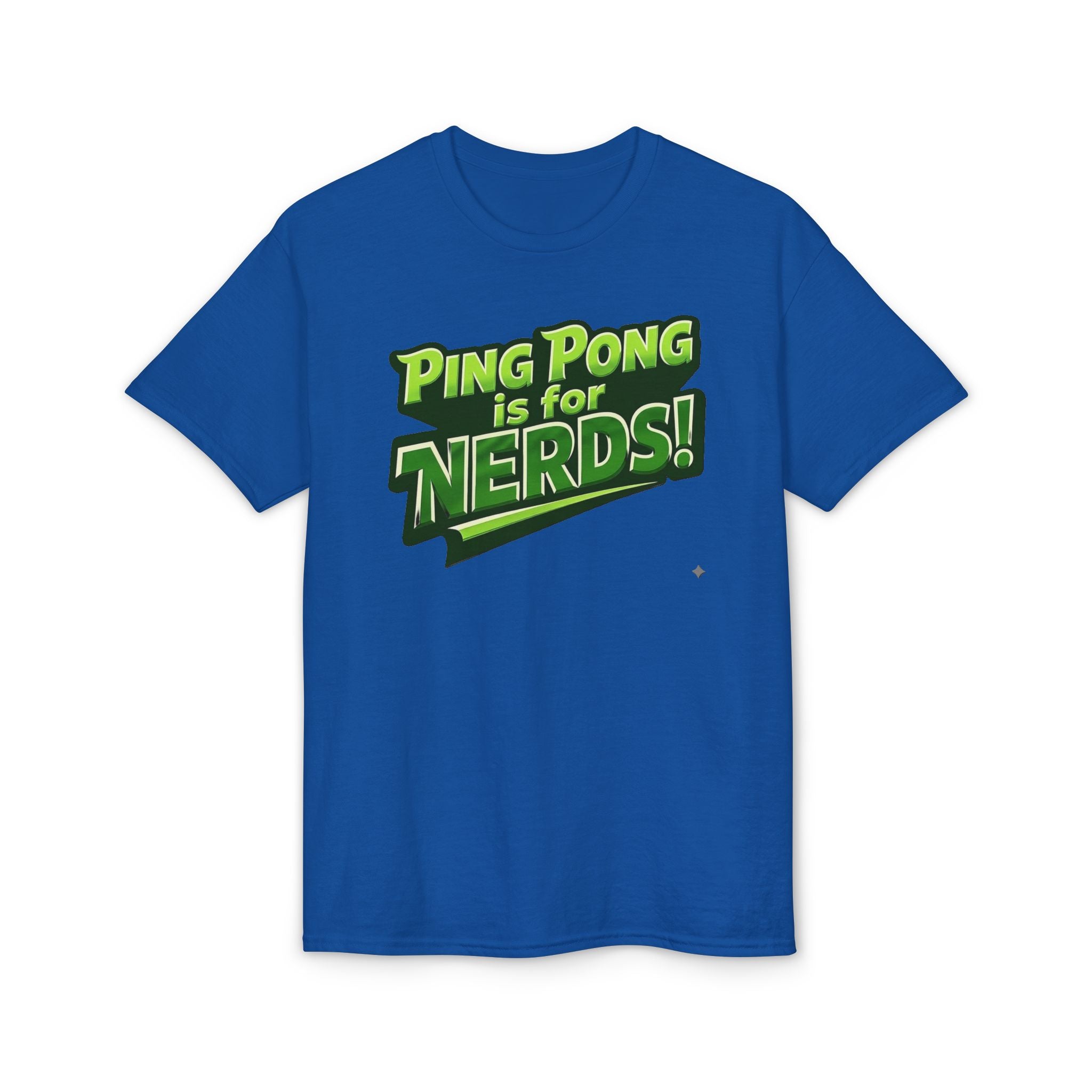 "Ping Pong Is for Nerds"  Pickleball T-Shirt- Unisex DryBlend® Two Sided T-Shirt