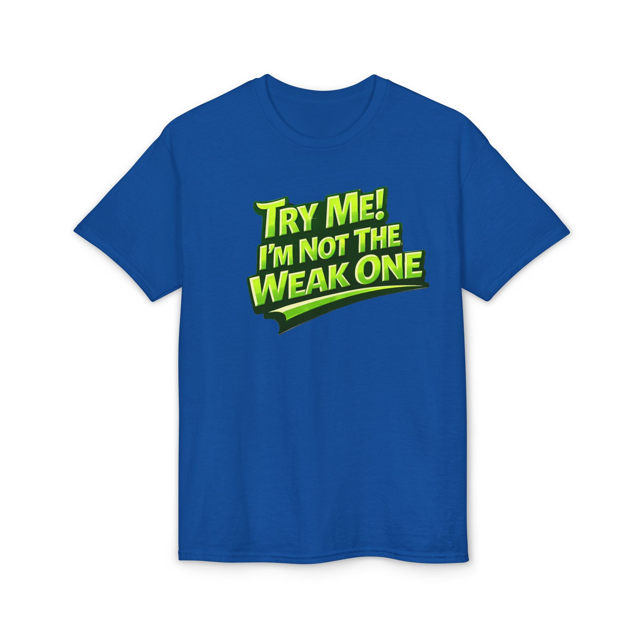 "Try Me! I'm Not The Weak One" Pickleball T-Shirt — Unisex DryBlend® Two Sided T-Shirt